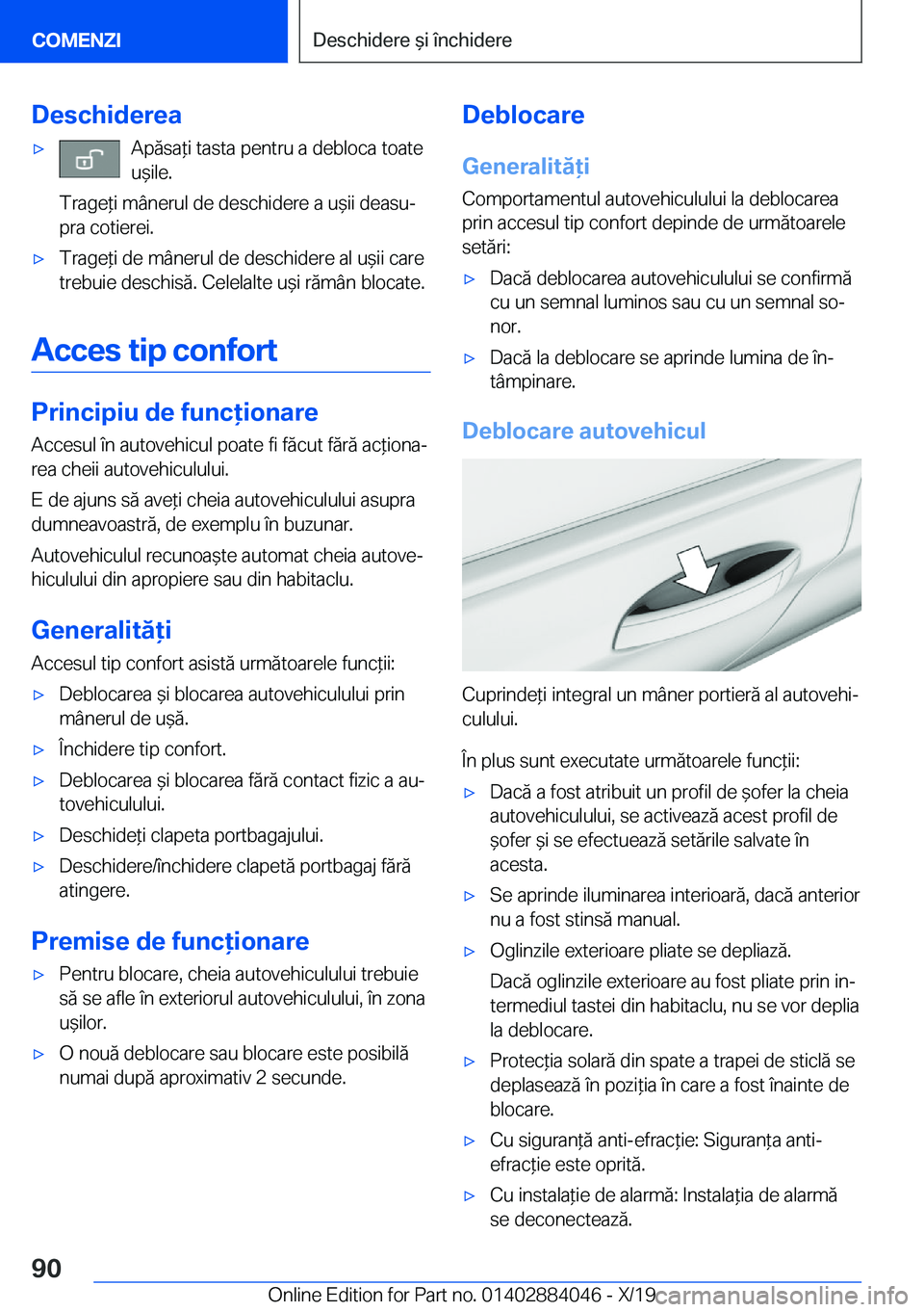 BMW 7 SERIES 2020  Ghiduri De Utilizare (in Romanian) �D�e�s�c�h�i�d�e�r�e�a'x�A�p�ă�s�a*�i��t�a�s�t�a��p�e�n�t�r�u��a��d�e�b�l�o�c�a��t�o�a�t�e�u&�i�l�e�.
�T�r�a�g�e*�i��m�