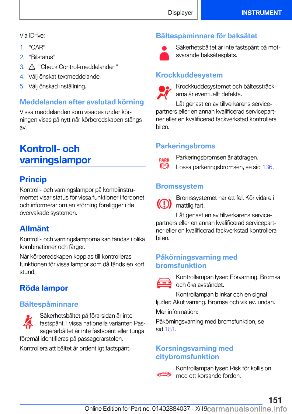 BMW 7 SERIES 2020  InstruktionsbÖcker (in Swedish) �V�i�a��i�D�r�i�v�e�:�1�.��C�A�R��2�.��B�i�l�s�t�a�t�u�s��3�.����C�h�e�c�k��C�o�n�t�r�o�l�-�m�e�d�d�e�l�a�n�d�e�n��4�.�V�ä�l�j��