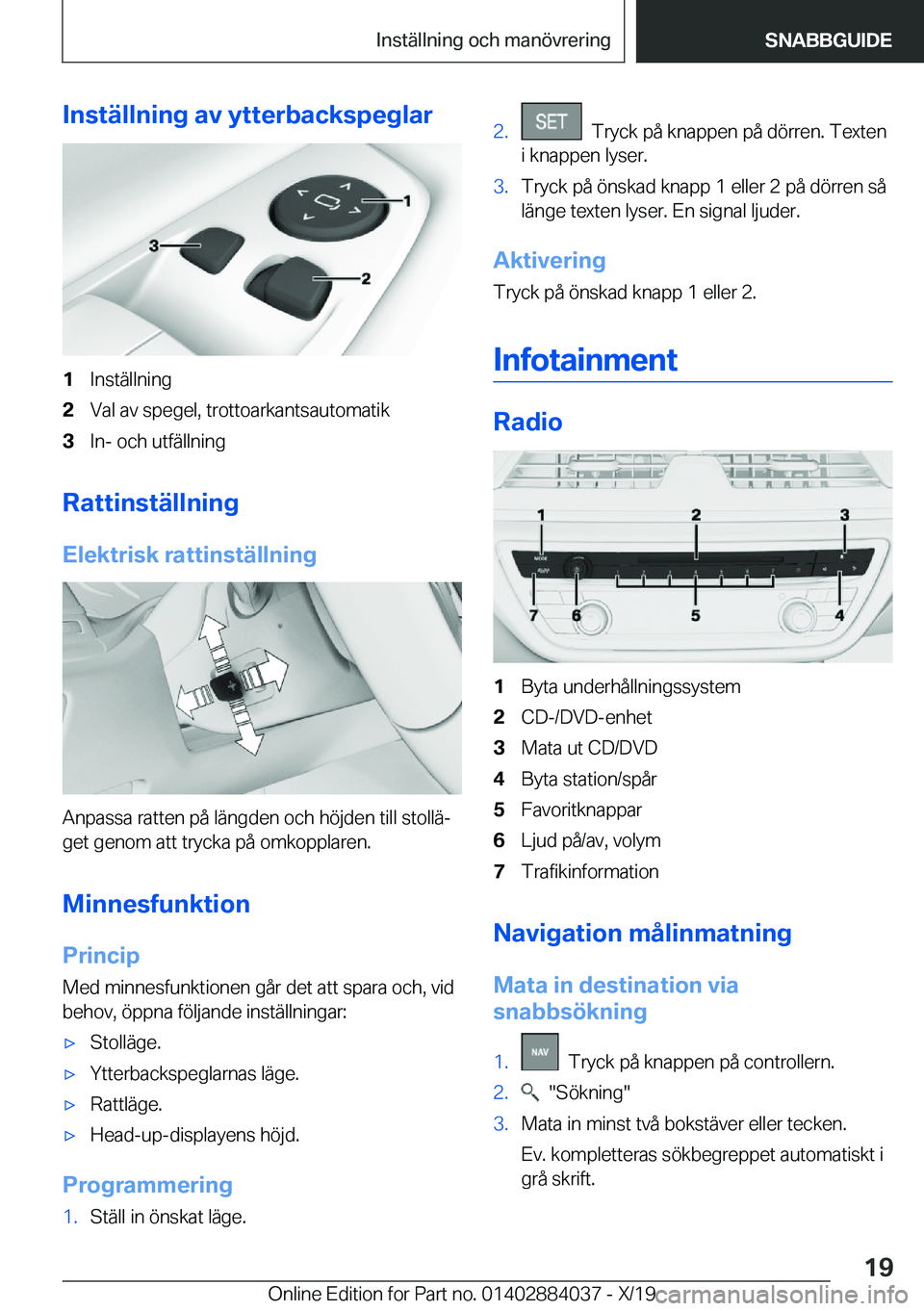 BMW 7 SERIES 2020  InstruktionsbÖcker (in Swedish) �I�n�s�t�ä�l�l�n�i�n�g��a�v��y�t�t�e�r�b�a�c�k�s�p�e�g�l�a�r�1�I�n�s�t�ä�l�l�n�i�n�g�2�V�a�l��a�v��s�p�e�g�e�l�,��t�r�o�t�t�o�a�r�k�a�n�t�s�a�u�t�o�m�a�t�i�k�3�I�n�-��o�c�h��u�t�f�ä�l�l�n�i�