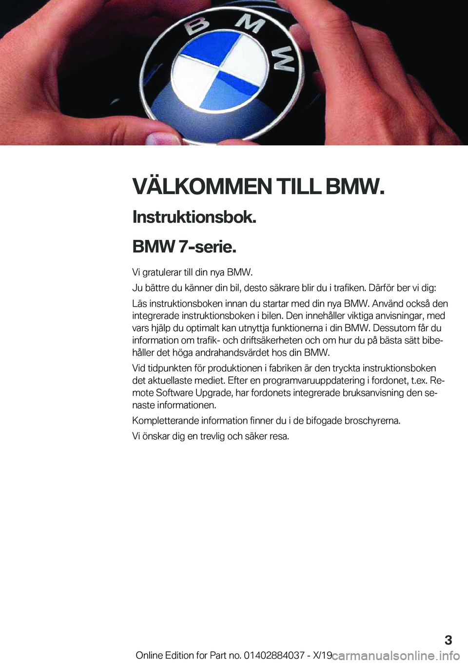 BMW 7 SERIES 2020  InstruktionsbÖcker (in Swedish) �V�Ä�L�K�O�M�M�E�N��T�I�L�L��B�M�W�.�I�n�s�t�r�u�k�t�i�o�n�s�b�o�k�.
�B�M�W��7�-�s�e�r�i�e�.
�V�i��g�r�a�t�u�l�e�r�a�r��t�i�l�l��d�i�n��n�y�a��B�M�W�.
�J�u��b�ä�t�t�r�e��d�u��k�ä�n�n�e�r