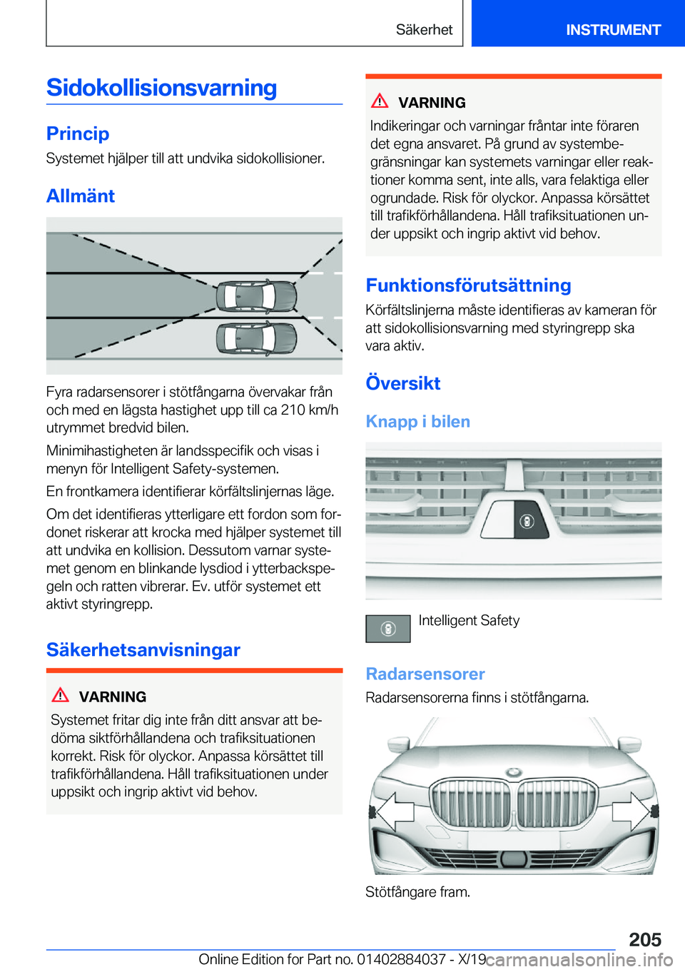 BMW 7 SERIES 2020  InstruktionsbÖcker (in Swedish) �S�i�d�o�k�o�l�l�i�s�i�o�n�s�v�a�r�n�i�n�g
�P�r�i�n�c�i�p
�S�y�s�t�e�m�e�t��h�j�ä�l�p�e�r��t�i�l�l��a�t�t��u�n�d�v�i�k�a��s�i�d�o�k�o�l�l�i�s�i�o�n�e�r�.
�A�l�l�m�ä�n�t
�F�y�r�a��r�a�d�a�r�s�e