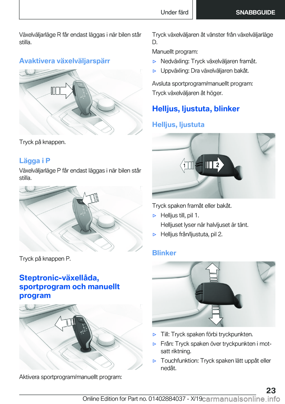 BMW 7 SERIES 2020  InstruktionsbÖcker (in Swedish) �V�ä�x�e�l�v�ä�l�j�a�r�l�ä�g�e��R��f�å�r��e�n�d�a�s�t��l�ä�g�g�a�s��i��n�ä�r��b�i�l�e�n��s�t�å�r
�s�t�i�l�l�a�.
�A�v�a�k�t�i�v�e�r�a��v�ä�x�e�l�v�ä�l�j�a�r�s�p�ä�r�r
�T�r�y�c�k��p�