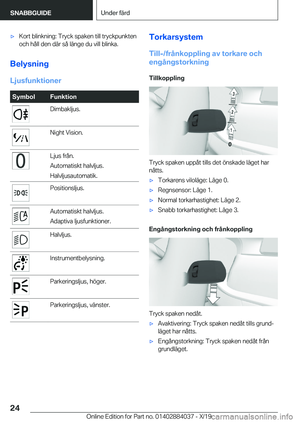 BMW 7 SERIES 2020  InstruktionsbÖcker (in Swedish) 'x�K�o�r�t��b�l�i�n�k�n�i�n�g�:��T�r�y�c�k��s�p�a�k�e�n��t�i�l�l��t�r�y�c�k�p�u�n�k�t�e�n�o�c�h��h�å�l�l��d�e�n��d�ä�r��s�å��l�ä�n�g�e��d�u��v�i�l�l��b�l�i�n�k�a�.
�B�e�l�y�s�n�i�