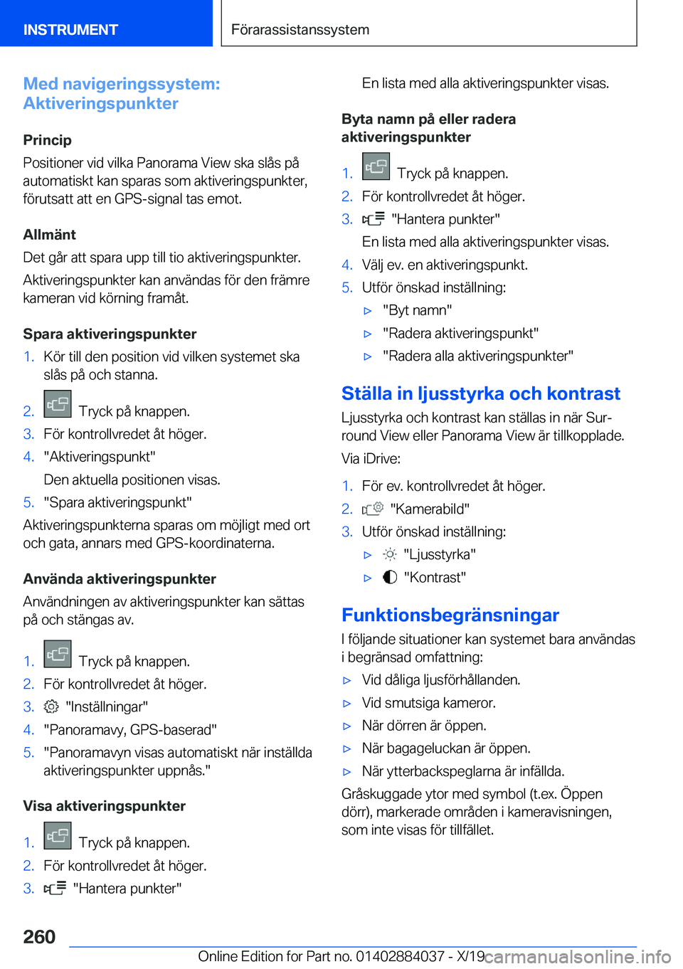BMW 7 SERIES 2020  InstruktionsbÖcker (in Swedish) �M�e�d��n�a�v�i�g�e�r�i�n�g�s�s�y�s�t�e�m�:
�A�k�t�i�v�e�r�i�n�g�s�p�u�n�k�t�e�r
�P�r�i�n�c�i�p
�P�o�s�i�t�i�o�n�e�r��v�i�d��v�i�l�k�a��P�a�n�o�r�a�m�a��V�i�e�w��s�k�a��s�l�å�s��p�å
�a�u�t�o