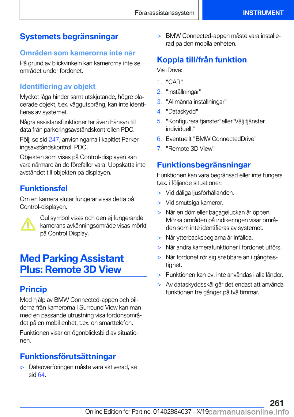 BMW 7 SERIES 2020  InstruktionsbÖcker (in Swedish) �S�y�s�t�e�m�e�t�s��b�e�g�r�ä�n�s�n�i�n�g�a�r
�O�m�r�å�d�e�n��s�o�m��k�a�m�e�r�o�r�n�a��i�n�t�e��n�å�r �P�å��g�r�u�n�d��a�v��b�l�i�c�k�v�i�n�k�e�l�n��k�a�n��k�a�m�e�r�o�r�n�a��i�n�t�e�
