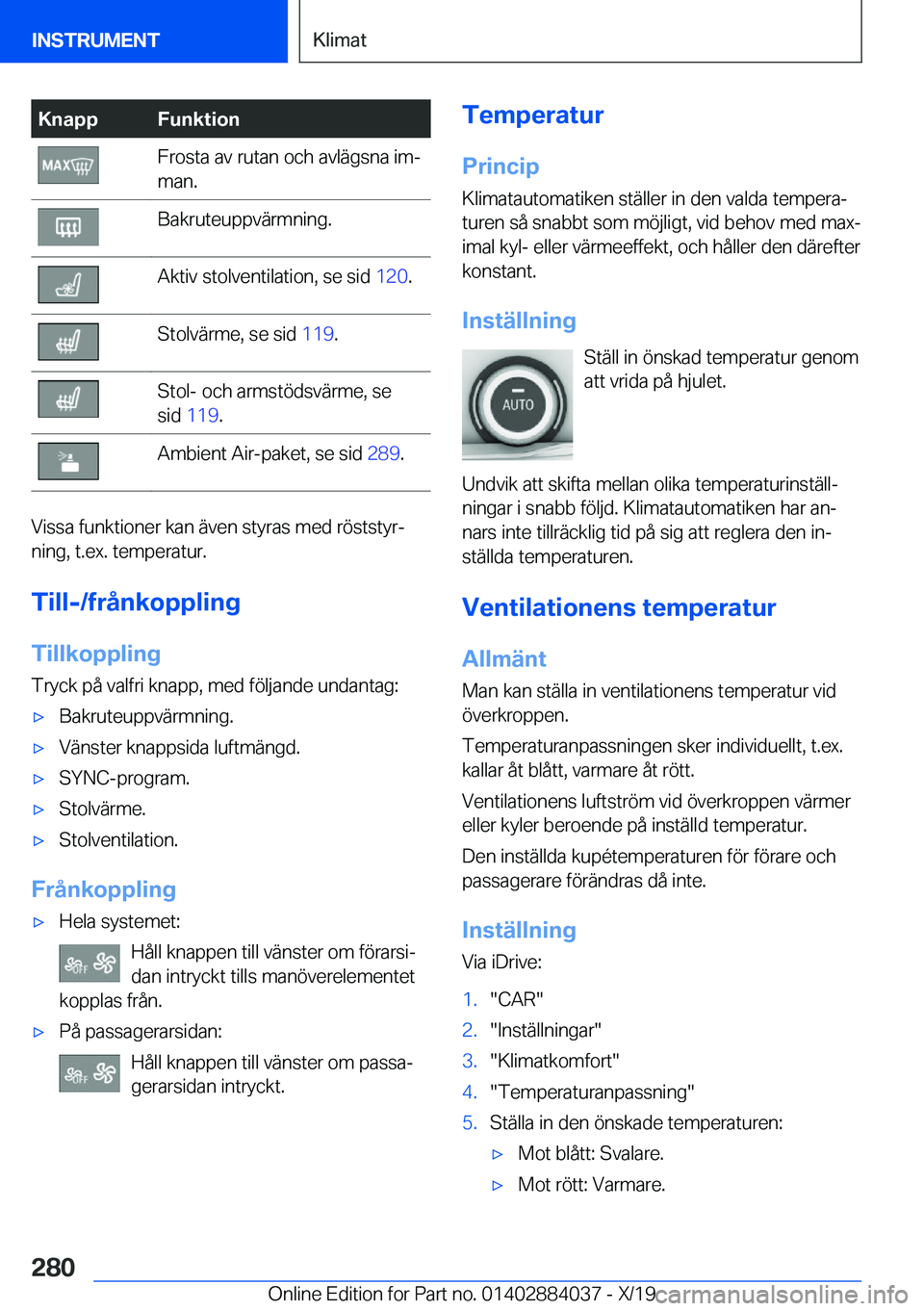 BMW 7 SERIES 2020  InstruktionsbÖcker (in Swedish) �K�n�a�p�p�F�u�n�k�t�i�o�n�F�r�o�s�t�a��a�v��r�u�t�a�n��o�c�h��a�v�l�ä�g�s�n�a��i�mj
�m�a�n�.�B�a�k�r�u�t�e�u�p�p�v�ä�r�m�n�i�n�g�.�A�k�t�i�v��s�t�o�l�v�e�n�t�i�l�a�t�i�o�n�,��s�e��s�i�d� 