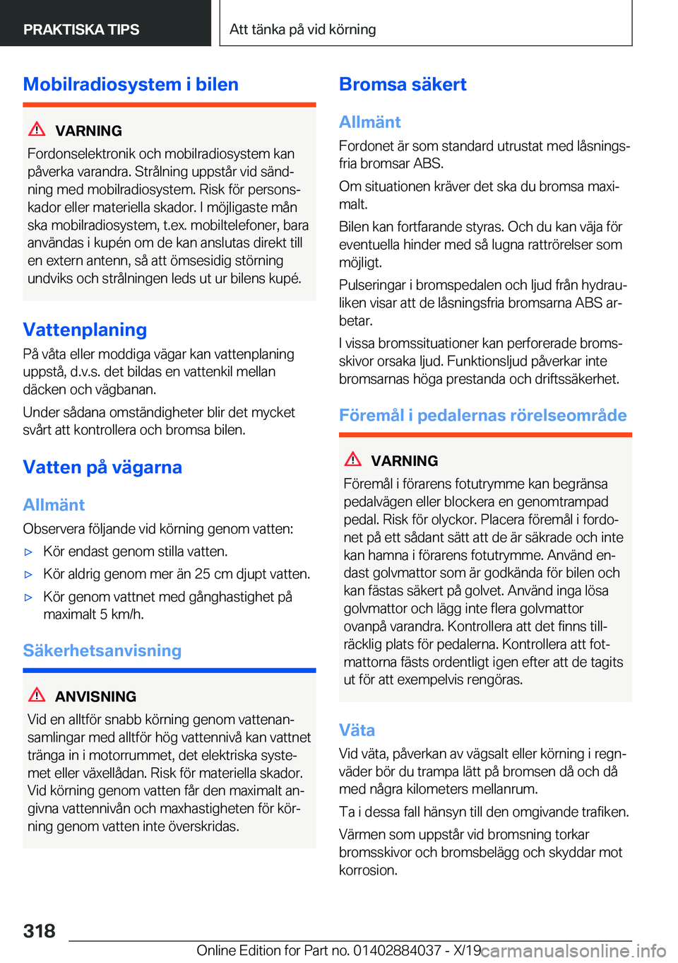 BMW 7 SERIES 2020  InstruktionsbÖcker (in Swedish) �M�o�b�i�l�r�a�d�i�o�s�y�s�t�e�m��i��b�i�l�e�n
�V�A�R�N�I�N�G
�F�o�r�d�o�n�s�e�l�e�k�t�r�o�n�i�k��o�c�h��m�o�b�i�l�r�a�d�i�o�s�y�s�t�e�m��k�a�n
�p�å�v�e�r�k�a��v�a�r�a�n�d�r�a�.��S�t�r�å�l�n�