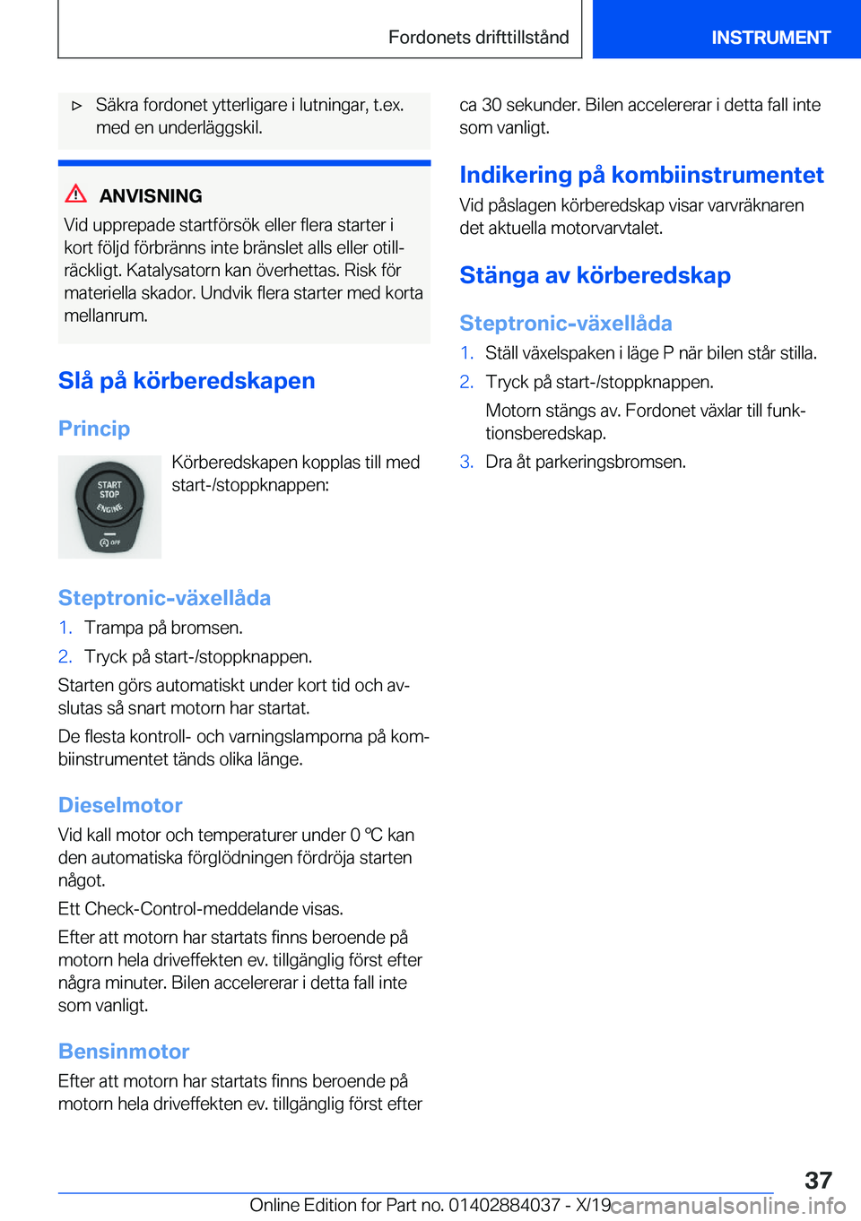 BMW 7 SERIES 2020  InstruktionsbÖcker (in Swedish) 'x�S�ä�k�r�a��f�o�r�d�o�n�e�t��y�t�t�e�r�l�i�g�a�r�e��i��l�u�t�n�i�n�g�a�r�,��t�.�e�x�.
�m�e�d��e�n��u�n�d�e�r�l�ä�g�g�s�k�i�l�.
�A�N�V�I�S�N�I�N�G
�V�i�d��u�p�p�r�e�p�a�d�e��s�t�a�r�t�