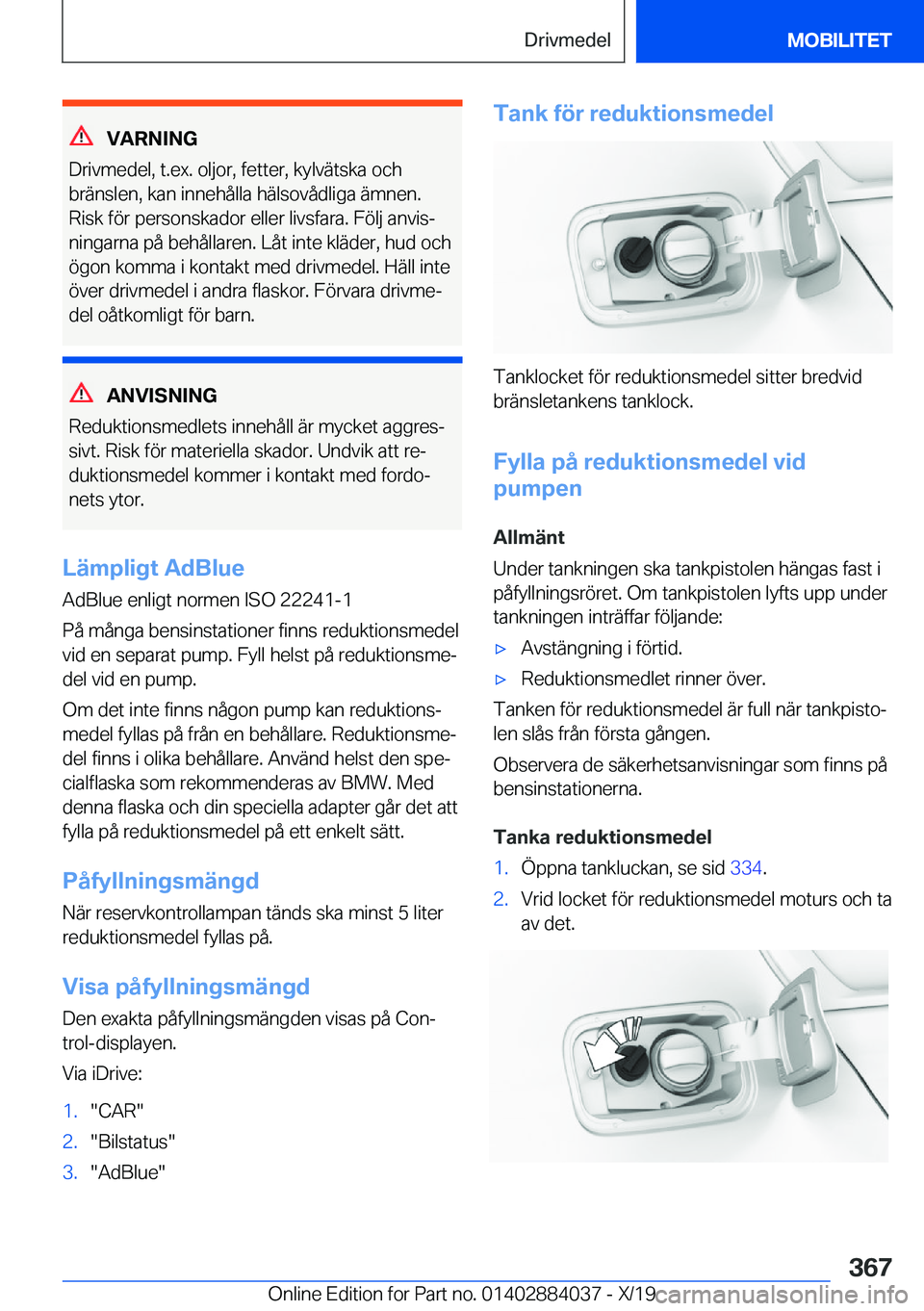 BMW 7 SERIES 2020  InstruktionsbÖcker (in Swedish) �V�A�R�N�I�N�G
�D�r�i�v�m�e�d�e�l�,��t�.�e�x�.��o�l�j�o�r�,��f�e�t�t�e�r�,��k�y�l�v�ä�t�s�k�a��o�c�h
�b�r�ä�n�s�l�e�n�,��k�a�n��i�n�n�e�h�å�l�l�a��h�ä�l�s�o�v�å�d�l�i�g�a��ä�m�n�e�n�.
�