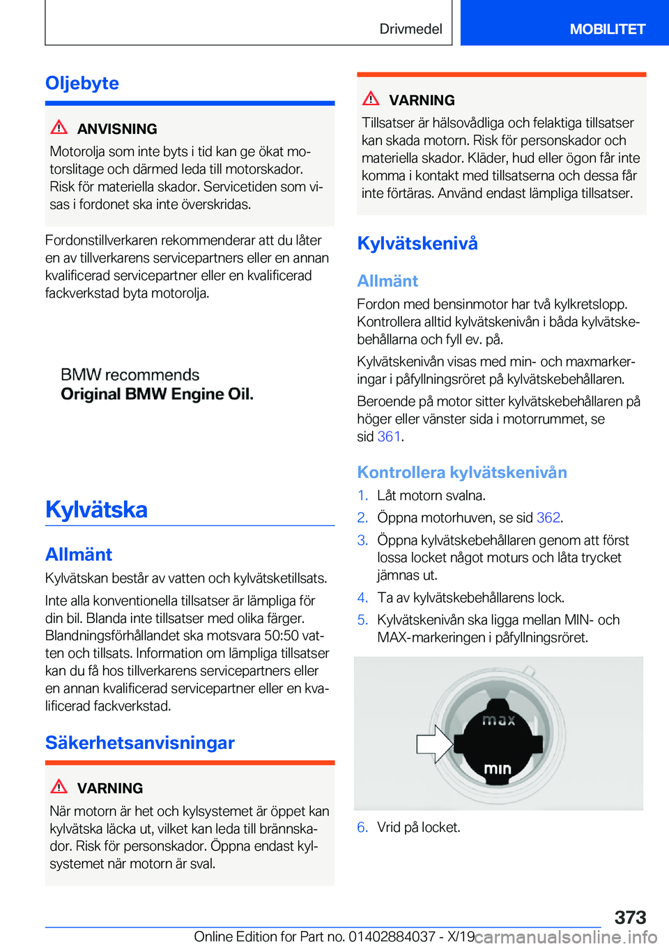 BMW 7 SERIES 2020  InstruktionsbÖcker (in Swedish) �O�l�j�e�b�y�t�e
�A�N�V�I�S�N�I�N�G
�M�o�t�o�r�o�l�j�a��s�o�m��i�n�t�e��b�y�t�s��i��t�i�d��k�a�n��g�e��