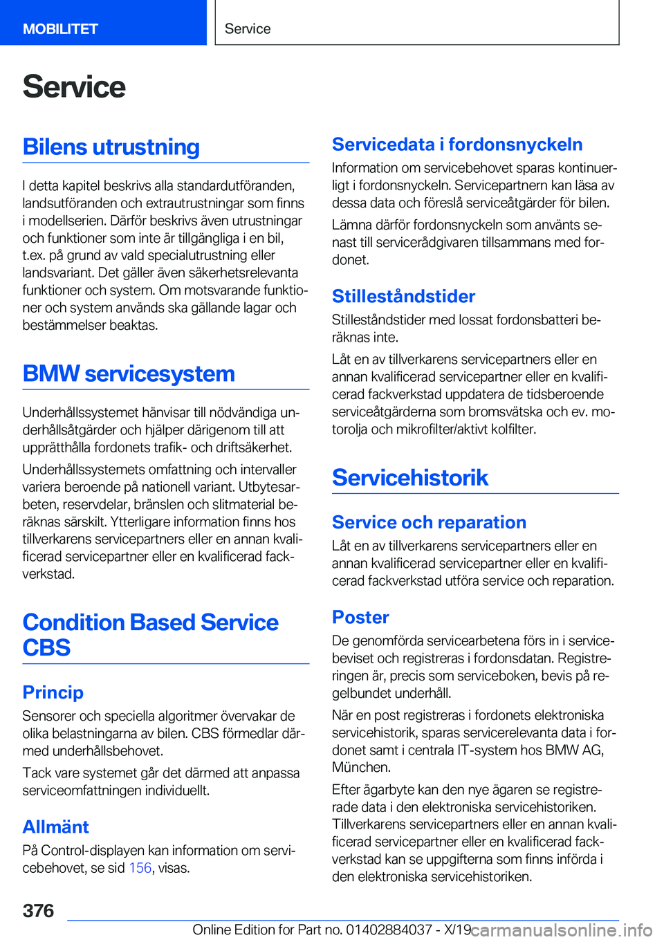 BMW 7 SERIES 2020  InstruktionsbÖcker (in Swedish) �S�e�r�v�i�c�e�B�i�l�e�n�s��u�t�r�u�s�t�n�i�n�g
�I��d�e�t�t�a��k�a�p�i�t�e�l��b�e�s�k�r�i�v�s��a�l�l�a��s�t�a�n�d�a�r�d�u�t�f�