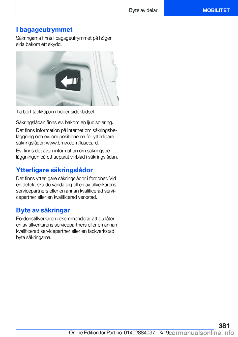 BMW 7 SERIES 2020  InstruktionsbÖcker (in Swedish) �I��b�a�g�a�g�e�u�t�r�y�m�m�e�t
�S�ä�k�r�i�n�g�a�r�n�a��f�i�n�n�s��i��b�a�g�a�g�e�u�t�r�y�m�m�e�t��p�å��h�