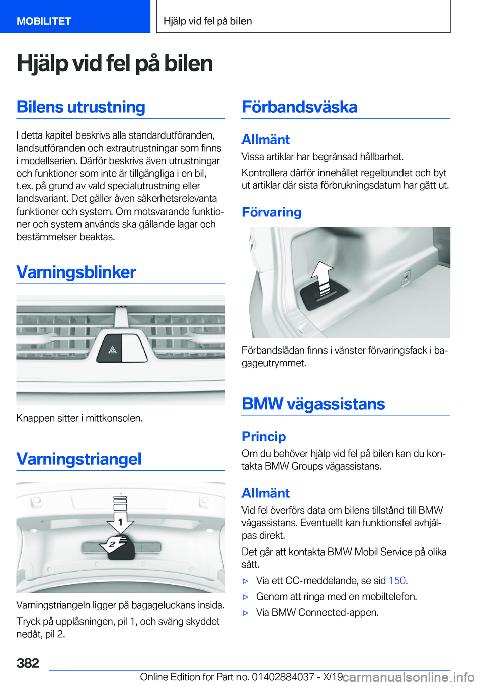 BMW 7 SERIES 2020  InstruktionsbÖcker (in Swedish) �H�j�ä�l�p��v�i�d��f�e�l��p�å��b�i�l�e�n�B�i�l�e�n�s��u�t�r�u�s�t�n�i�n�g
�I��d�e�t�t�a��k�a�p�i�t�e�l��b�e�s�k�r�i�v�s��a�l�l�a��s�t�a�n�d�a�r�d�u�t�f�