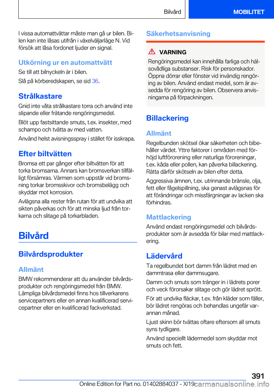 BMW 7 SERIES 2020  InstruktionsbÖcker (in Swedish) �I��v�i�s�s�a��a�u�t�o�m�a�t�t�v�ä�t�t�a�r��m�å�s�t�e��m�a�n��g�å��u�r��b�i�l�e�n�.��B�ij
�l�e�n��k�a�n��i�n�t�e��l�å�s�a�s��u�t�i�f�r�å�n��i��v�ä�x�e�l�v�ä�l�j�a�r�l�ä�g�e��N�