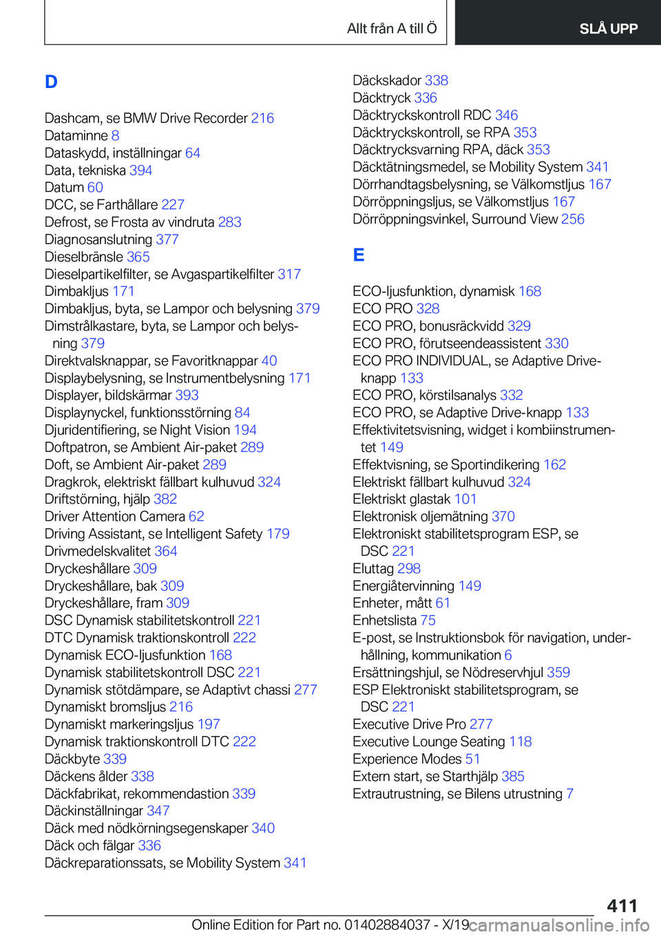 BMW 7 SERIES 2020  InstruktionsbÖcker (in Swedish) �D
�D�a�s�h�c�a�m�,��s�e��B�M�W��D�r�i�v�e��R�e�c�o�r�d�e�r� �2�1�6�
�D�a�t�a�m�i�n�n�e� �8�
�D�a�t�a�s�k�y�d�d�,��i�n�s�t�ä�l�l�n�i�n�g�a�r� �6�4�
�D�a�t�a�,��t�e�k�n�i�s�k�a� �3�9�4�
