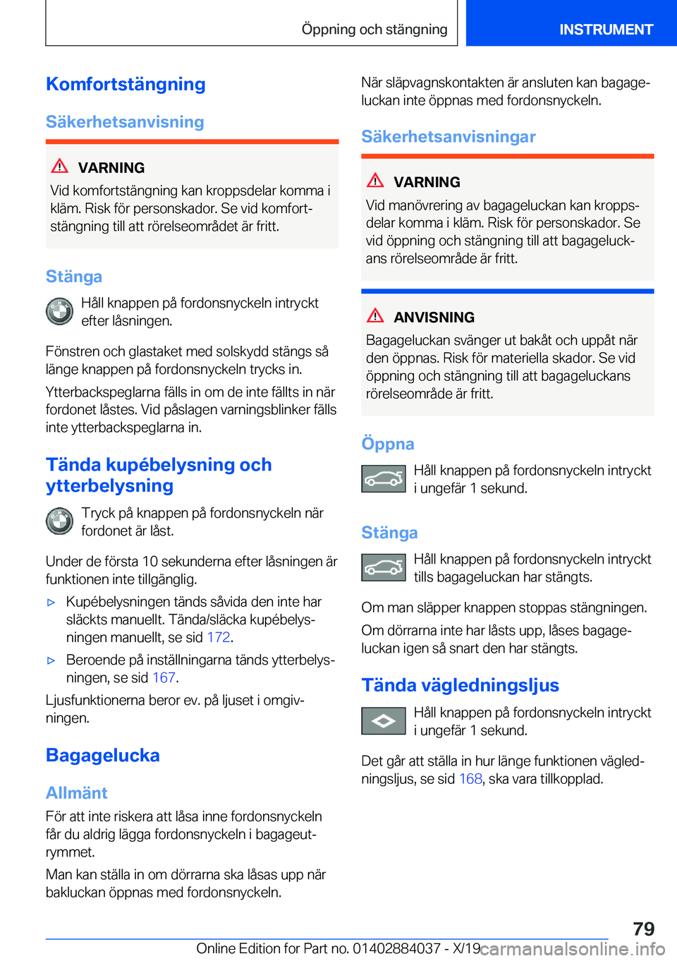 BMW 7 SERIES 2020  InstruktionsbÖcker (in Swedish) �K�o�m�f�o�r�t�s�t�ä�n�g�n�i�n�g
�S�ä�k�e�r�h�e�t�s�a�n�v�i�s�n�i�n�g
�V�A�R�N�I�N�G
�V�i�d��k�o�m�f�o�r�t�s�t�ä�n�g�n�i�n�g��k�a�n��k�r�o�p�p�s�d�e�l�a�r��k�o�m�m�a��i �k�l�ä�m�.��R�i�s�k�