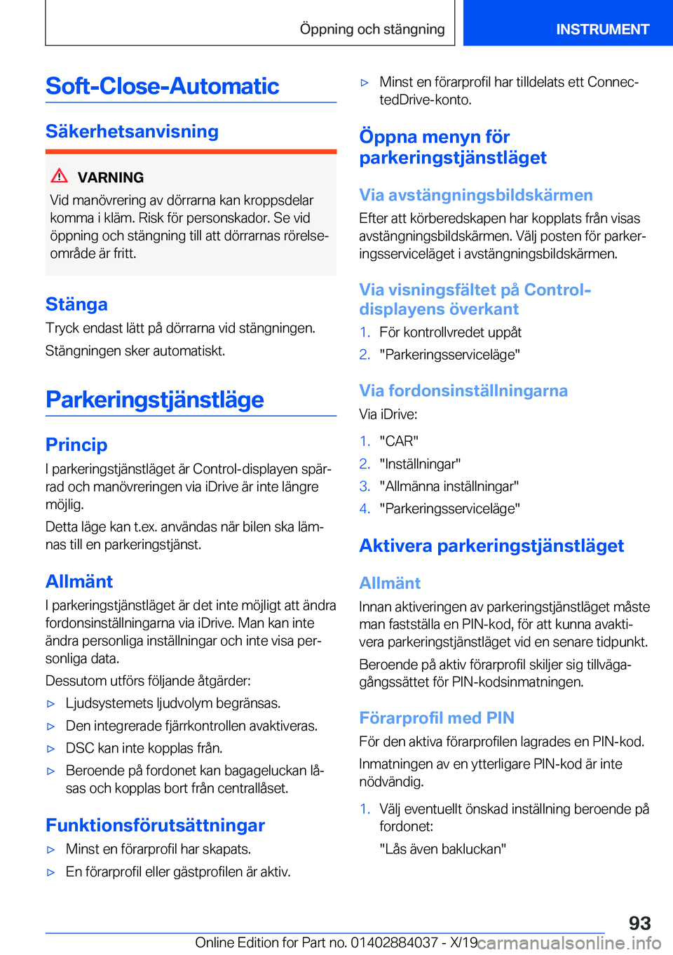 BMW 7 SERIES 2020  InstruktionsbÖcker (in Swedish) �S�o�f�t�-�C�l�o�s�e�-�A�u�t�o�m�a�t�i�c
�S�ä�k�e�r�h�e�t�s�a�n�v�i�s�n�i�n�g
�V�A�R�N�I�N�G
�V�i�d��m�a�n�