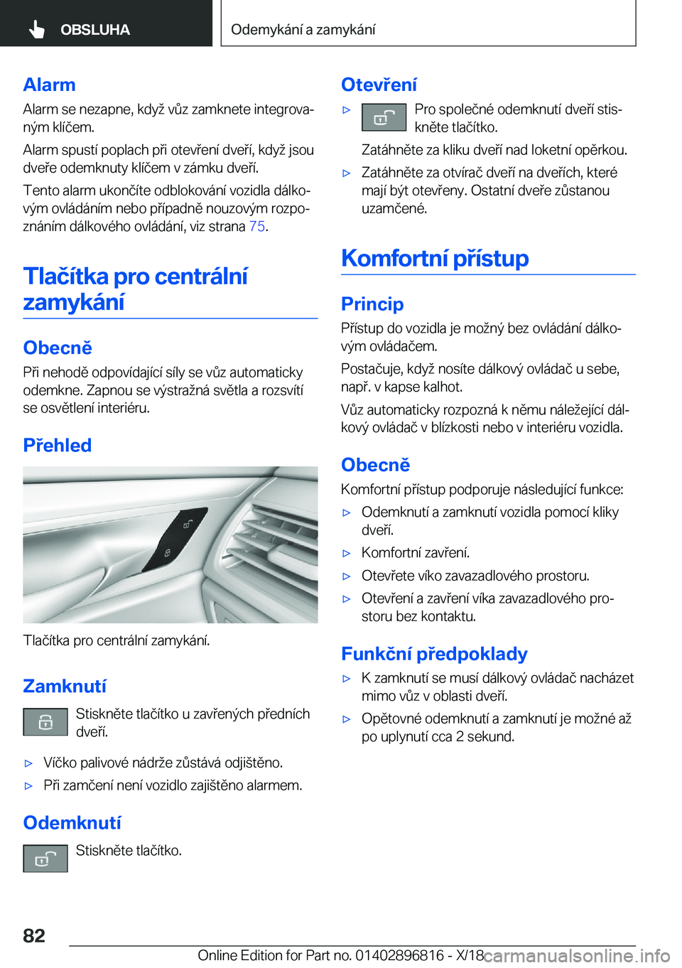 BMW 7 SERIES 2019  Návod na použití (in Czech) �A�l�a�r�m
�A�l�a�r�m��s�e��n�e�z�a�p�n�e�,��k�d�y��v0�z��z�a�m�k�n�e�t�e��i�n�t�e�g�r�o�v�aj �n�