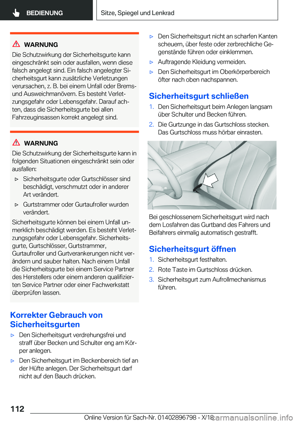 BMW 7 SERIES 2019  Betriebsanleitungen (in German) �W�A�R�N�U�N�G
�D�i�e��S�c�h�u�t�z�w�i�r�k�u�n�g��d�e�r��S�i�c�h�e�r�h�e�i�t�s�g�u�r�t�e��k�a�n�n
�e�i�n�g�e�s�c�h�r�