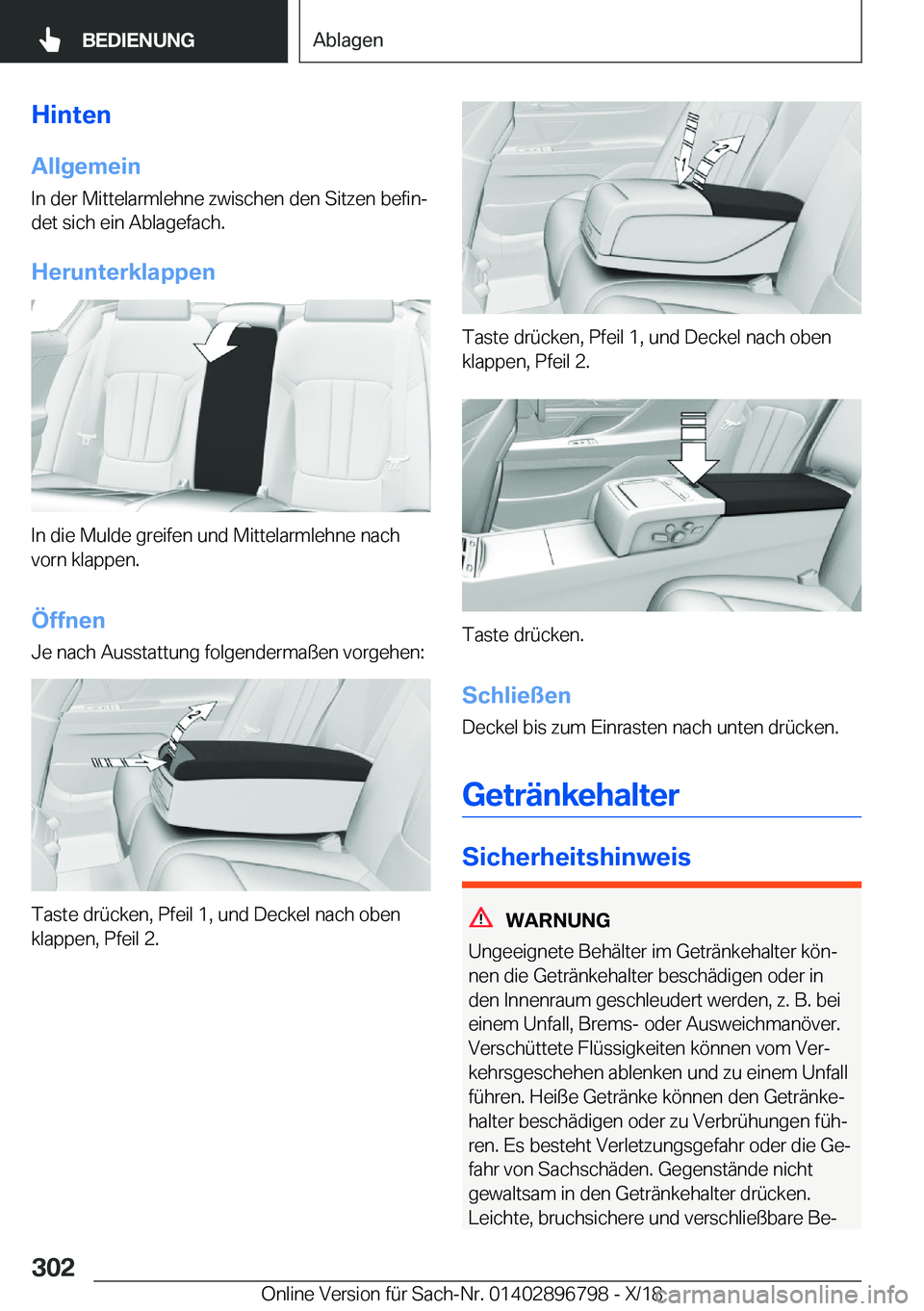 BMW 7 SERIES 2019  Betriebsanleitungen (in German) �H�i�n�t�e�n
�A�l�l�g�e�m�e�i�n �I�n��d�e�r��M�i�t�t�e�l�a�r�m�l�e�h�n�e��z�w�i�s�c�h�e�n��d�e�n��S�i�t�z�e�n��b�e�f�i�nj�d�e�t��s�i�c�h��e�i�n��A�b�l�a�g�e�f�a�c�h�.
�H�e�r�u�n�t�e�r�k�l�a�
