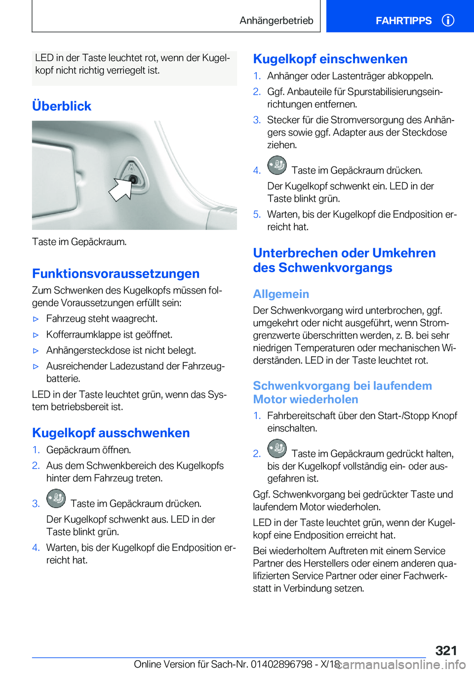BMW 7 SERIES 2019  Betriebsanleitungen (in German) �L�E�D��i�n��d�e�r��T�a�s�t�e��l�e�u�c�h�t�e�t��r�o�t�,��w�e�n�n��d�e�r��K�u�g�e�lj�k�o�p�f��n�i�c�h�t��r�i�c�h�t�i�g��v�e�r�r�i�e�g�e�l�t��i�s�t�.
�