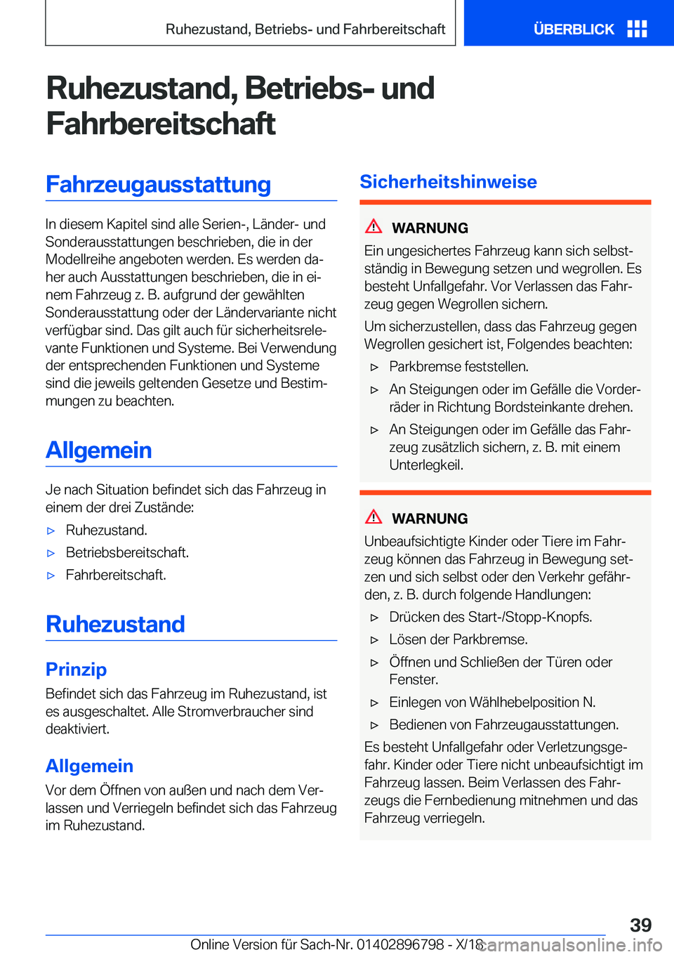 BMW 7 SERIES 2019  Betriebsanleitungen (in German) �R�u�h�e�z�u�s�t�a�n�d�,��B�e�t�r�i�e�b�s�-��u�n�d�F�a�h�r�b�e�r�e�i�t�s�c�h�a�f�t�F�a�h�r�z�e�u�g�a�u�s�s�t�a�t�t�u�n�g
�I�n��d�i�e�s�e�m��K�a�p�i�t�e�l��s�i�n�d��a�l�l�e��S�e�r�i�e�n�-�,��L�