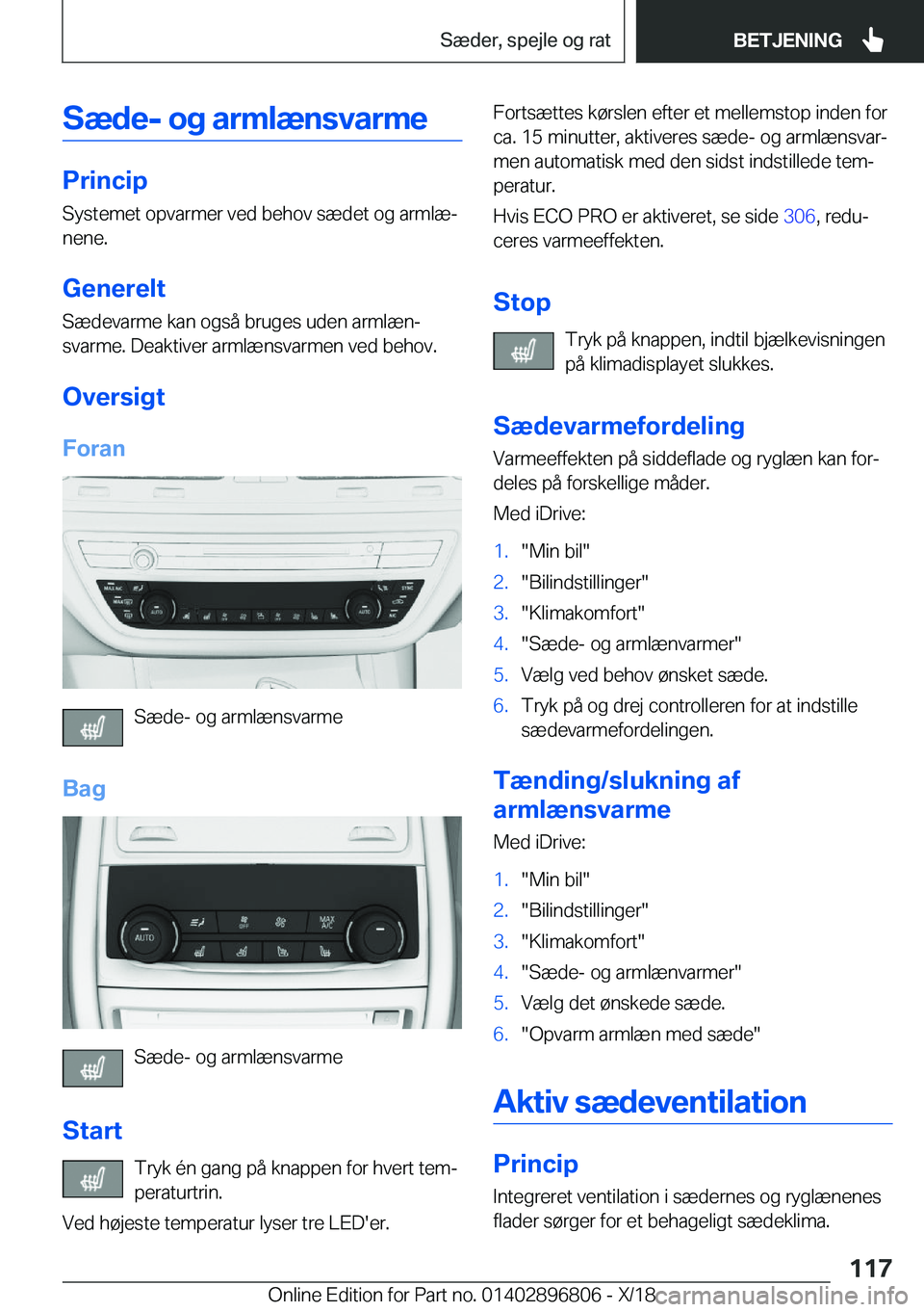 BMW 7 SERIES 2019  InstruktionsbØger (in Danish) �S�æ�d�e�-��o�g��a�r�m�l�æ�n�s�v�a�r�m�e
�P�r�i�n�c�i�p�S�y�s�t�e�m�e�t��o�p�v�a�r�m�e�r��v�e�d��b�e�h�o�v��s�æ�d�e�t��o�g��a�r�m�l�æj�n�e�n�e�.
�G�e�n�e�r�e�l�t �S�æ�d�e�v�a�r�m�e��k�a