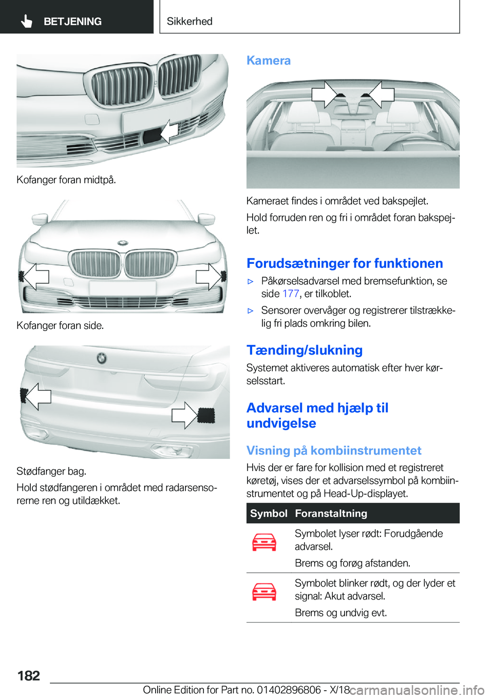 BMW 7 SERIES 2019  InstruktionsbØger (in Danish) �K�o�f�a�n�g�e�r��f�o�r�a�n��m�i�d�t�p�å�.
�K�o�f�a�n�g�e�r��f�o�r�a�n��s�i�d�e�.
�S�t�