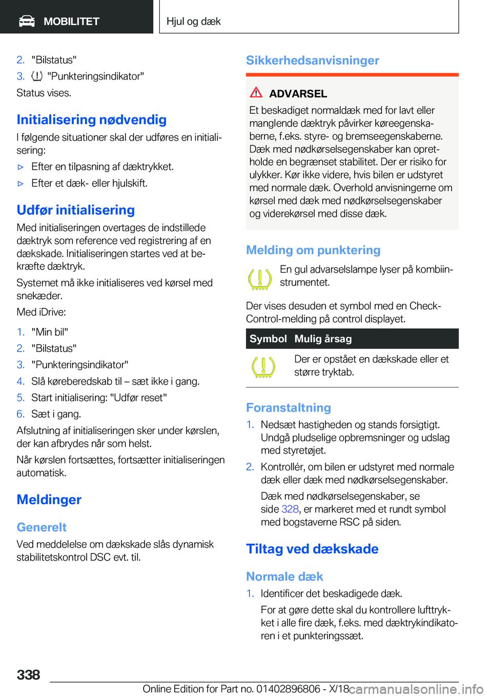 BMW 7 SERIES 2019  InstruktionsbØger (in Danish) �2�.��B�i�l�s�t�a�t�u�s��3�.����P�u�n�k�t�e�r�i�n�g�s�i�n�d�i�k�a�t�o�r�
�S�t�a�t�u�s��v�i�s�e�s�.
�I�n�i�t�i�a�l�i�s�e�r�i�n�g��n�