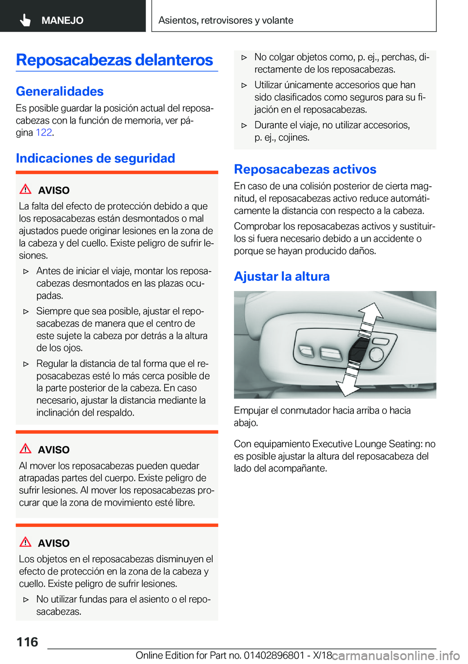 BMW 7 SERIES 2019  Manuales de Empleo (in Spanish) �R�e�p�o�s�a�c�a�b�e�z�a�s��d�e�l�a�n�t�e�r�o�s
�G�e�n�e�r�a�l�i�d�a�d�e�s�E�s��p�o�s�i�b�l�e��g�u�a�r�d�a�r��l�a��p�o�s�i�c�i�