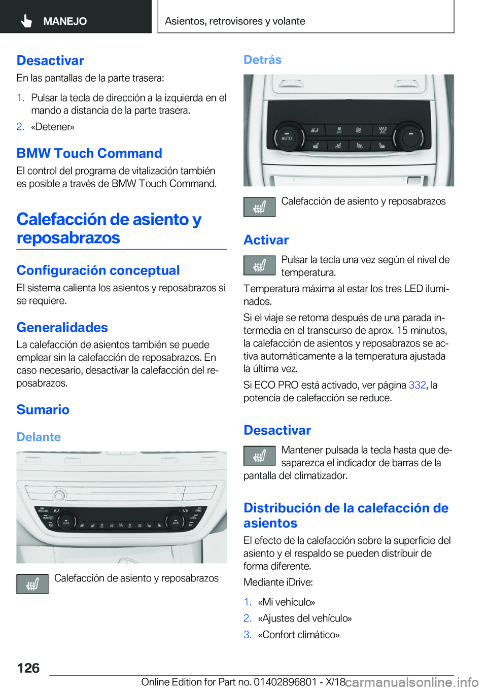 BMW 7 SERIES 2019  Manuales de Empleo (in Spanish) �D�e�s�a�c�t�i�v�a�r
�E�n��l�a�s��p�a�n�t�a�l�l�a�s��d�e��l�a��p�a�r�t�e��t�r�a�s�e�r�a�:�1�.�P�u�l�s�a�r��l�a��t�e�c�l�a��d�e��d�i�r�e�c�c�i�