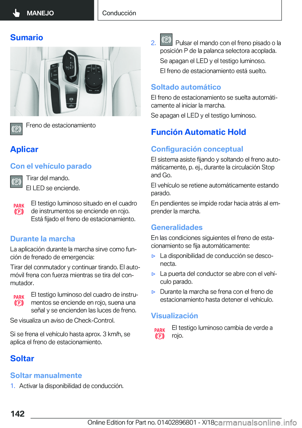 BMW 7 SERIES 2019  Manuales de Empleo (in Spanish) �S�u�m�a�r�i�o
�F�r�e�n�o��d�e��e�s�t�a�c�i�o�n�a�m�i�e�n�t�o
�A�p�l�i�c�a�r
�C�o�n��e�l��v�e�h�