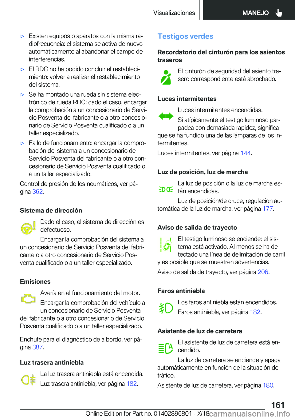 BMW 7 SERIES 2019  Manuales de Empleo (in Spanish) x�E�x�i�s�t�e�n��e�q�u�i�p�o�s��o��a�p�a�r�a�t�o�s��c�o�n��l�a��m�i�s�m�a��r�aª
�d�i�o�f�r�e�c�u�e�n�c�i�a�:��e�l��s�i�s�t�e�m�a��s�e��a�c�t�i�v�a��d�e��n�u�e�v�o
�a�u�t�o�m�