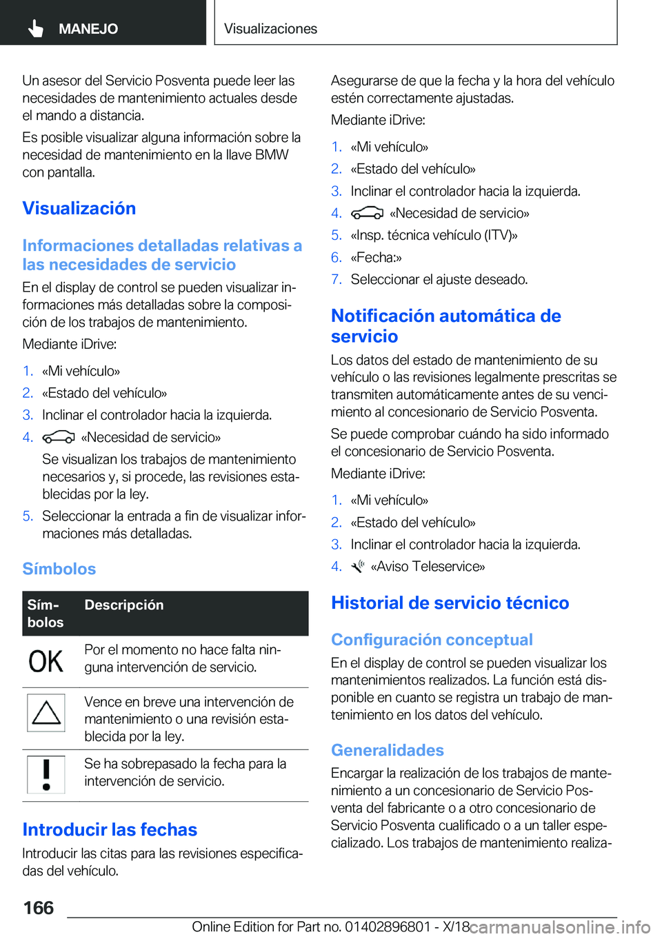 BMW 7 SERIES 2019  Manuales de Empleo (in Spanish) �U�n��a�s�e�s�o�r��d�e�l��S�e�r�v�i�c�i�o��P�o�s�v�e�n�t�a��p�u�e�d�e��l�e�e�r��l�a�s�n�e�c�e�s�i�d�a�d�e�s��d�e��m�a�n�t�e�n�i�m�i�e�n�t�o��a�c�t�u�a�l�e�s��d�e�s�d�e
�e�l��m�a�n�d�o��a�