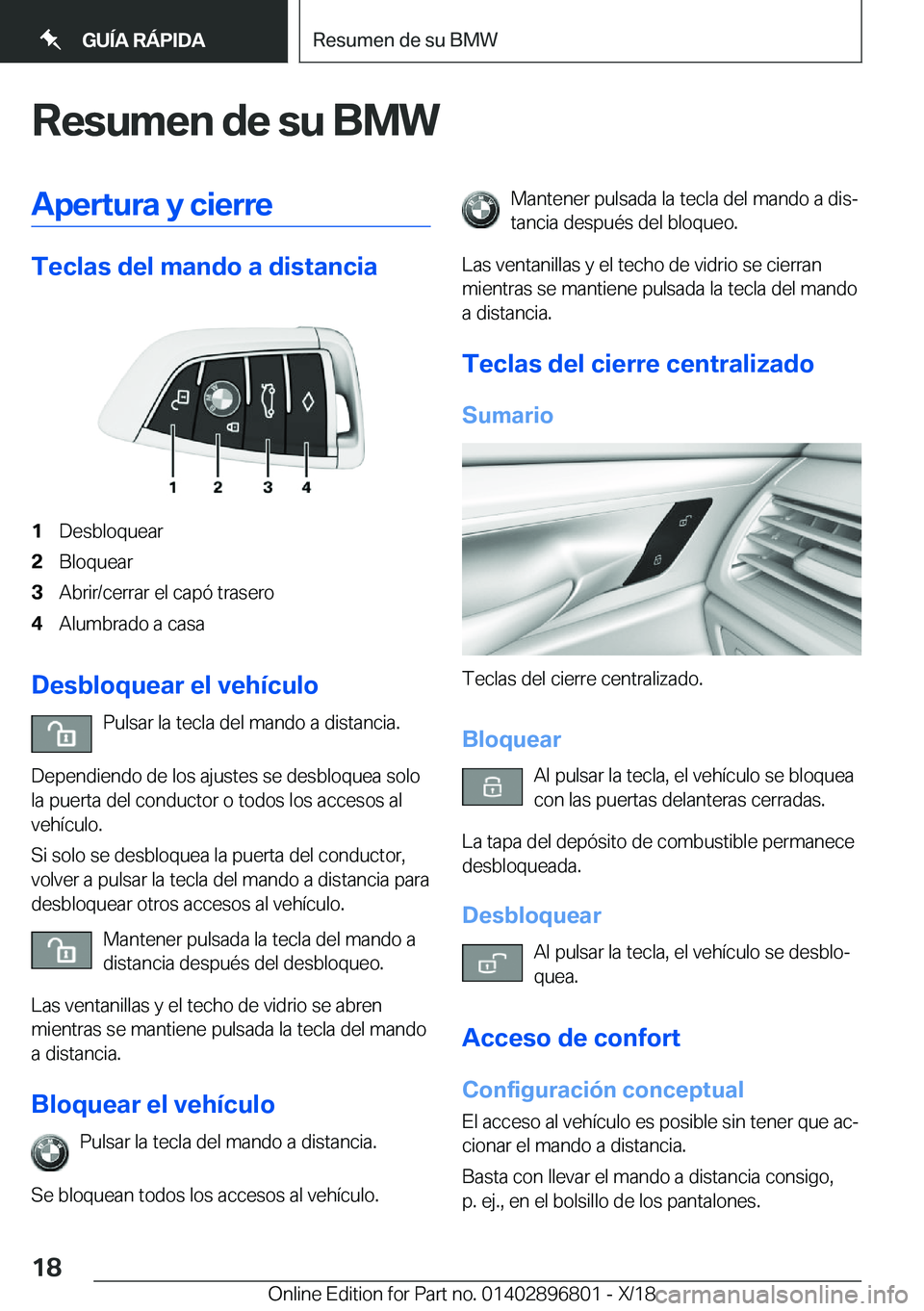 BMW 7 SERIES 2019  Manuales de Empleo (in Spanish) �R�e�s�u�m�e�n��d�e��s�u��B�M�W�A�p�e�r�t�u�r�a��y��c�i�e�r�r�e
�T�e�c�l�a�s��d�e�l��m�a�n�d�o��a��d�i�s�t�a�n�c�i�a
�1�D�e�s�b�l�o�q�u�e�a�r�2�B�l�o�q�u�e�a�r�3�A�b�r�i�r�/�c�e�r�r�a�r��e�l