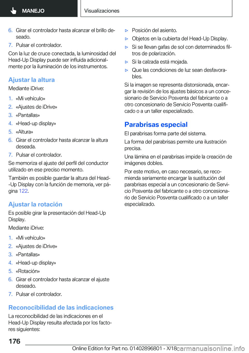 BMW 7 SERIES 2019  Manuales de Empleo (in Spanish) �6�.�G�i�r�a�r��e�l��c�o�n�t�r�o�l�a�d�o�r��h�a�s�t�a��a�l�c�a�n�z�a�r��e�l��b�r�i�l�l�o��d�eª�s�e�a�d�o�.�7�.�P�u�l�s�a�r��e�l��c�o�n�t�r�o�l�a�d�o�r�.
�C�o�n��l�a��l�u�z��d�e��c�r�u�c
