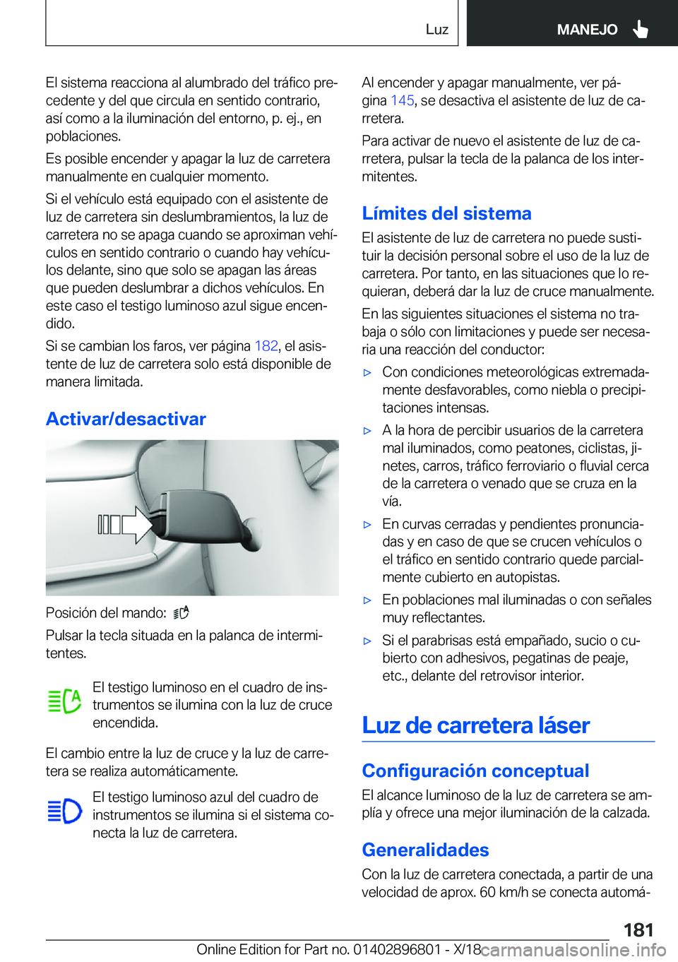 BMW 7 SERIES 2019  Manuales de Empleo (in Spanish) �E�l��s�i�s�t�e�m�a��r�e�a�c�c�i�o�n�a��a�l��a�l�u�m�b�r�a�d�o��d�e�l��t�r�