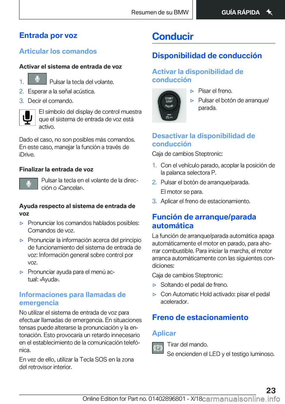BMW 7 SERIES 2019  Manuales de Empleo (in Spanish) �E�n�t�r�a�d�a��p�o�r��v�o�z
�A�r�t�i�c�u�l�a�r��l�o�s��c�o�m�a�n�d�o�s �A�c�t�i�v�a�r��e�l��s�i�s�t�e�m�a��d�e��e�n�t�r�a�d�a��d�e��v�o�z�1�.���P�u�l�s�a�r��l�a��t�e�c�l�a��d�e�l��v�o