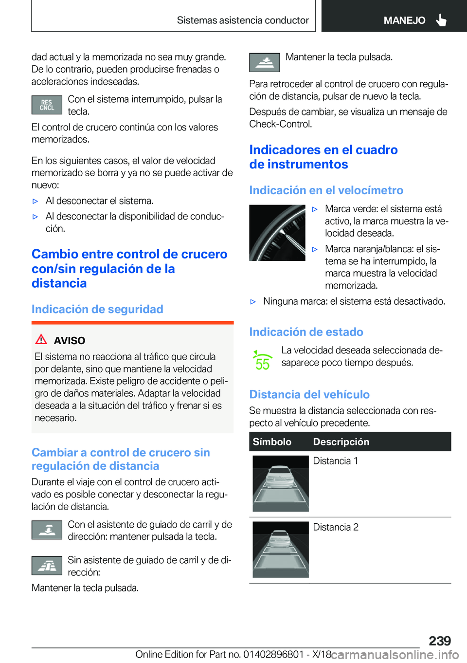 BMW 7 SERIES 2019  Manuales de Empleo (in Spanish) �d�a�d��a�c�t�u�a�l��y��l�a��m�e�m�o�r�i�z�a�d�a��n�o��s�e�a��m�u�y��g�r�a�n�d�e�.
�D�e��l�o��c�o�n�t�r�a�r�i�o�,��p�u�e�d�e�n��p�r�o�d�u�c�i�r�s�e��f�r�e�n�a�d�a�s��o
�a�c�e�l�e�r�a�c�i