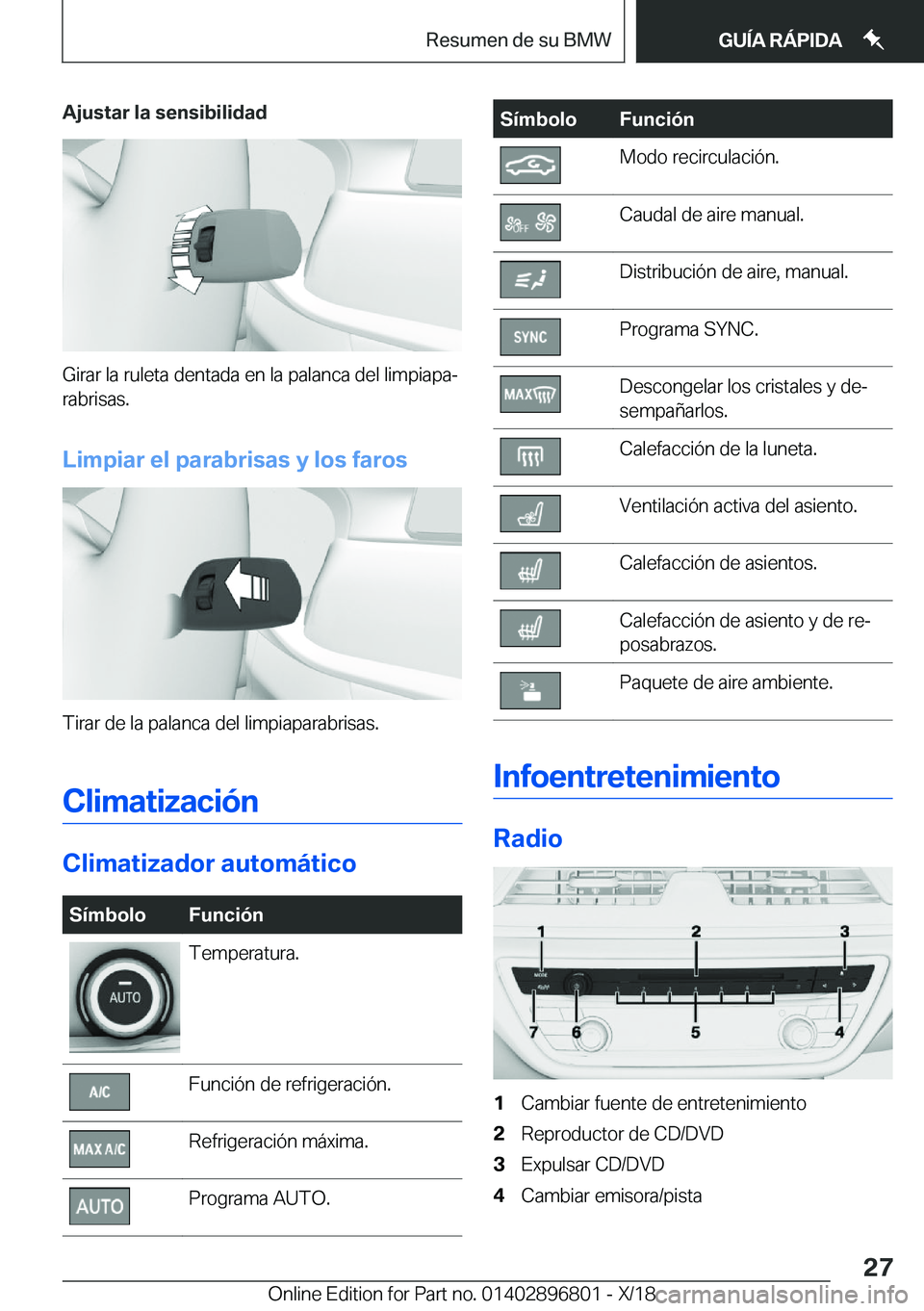 BMW 7 SERIES 2019  Manuales de Empleo (in Spanish) �A�j�u�s�t�a�r��l�a��s�e�n�s�i�b�i�l�i�d�a�d
�G�i�r�a�r��l�a��r�u�l�e�t�a��d�e�n�t�a�d�a��e�n��l�a��p�a�l�a�n�c�a��d�e�l��l�i�m�p�i�a�p�aª�r�a�b�r�i�s�a�s�.
�L�i�m�p�i�a�r��e�l��p�a�r�a�
