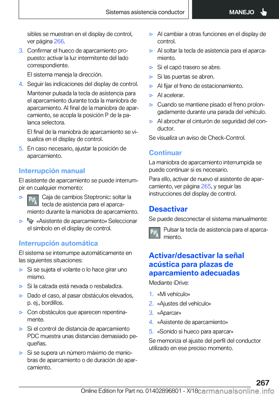 BMW 7 SERIES 2019  Manuales de Empleo (in Spanish) �s�i�b�l�e�s��s�e��m�u�e�s�t�r�a�n��e�n��e�l��d�i�s�p�l�a�y��d�e��c�o�n�t�r�o�l�,
�v�e�r��p�