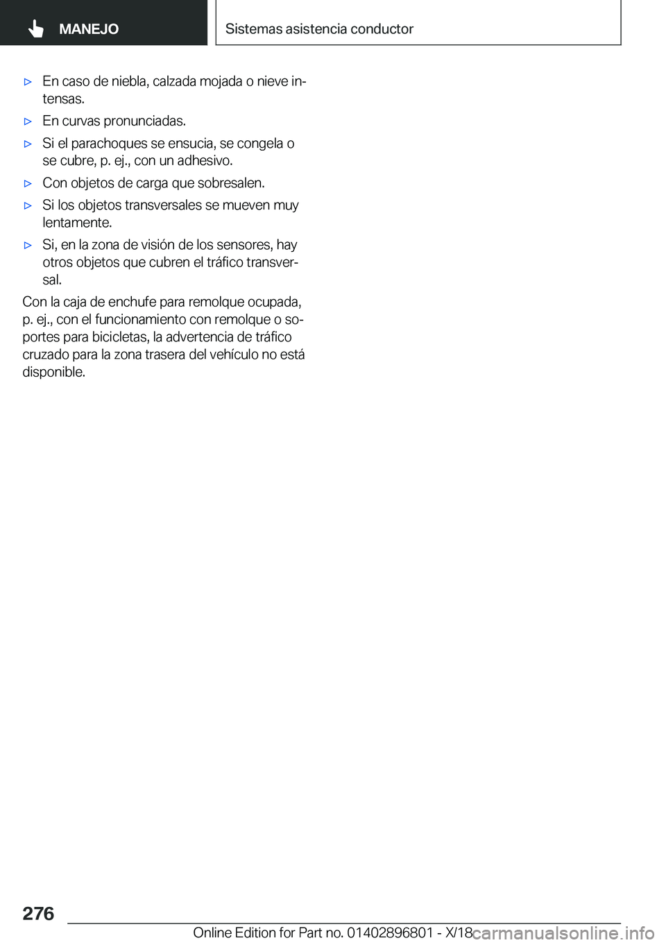 BMW 7 SERIES 2019  Manuales de Empleo (in Spanish) x�E�n��c�a�s�o��d�e��n�i�e�b�l�a�,��c�a�l�z�a�d�a��m�o�j�a�d�a��o��n�i�e�v�e��i�nª�t�e�n�s�a�s�.x�E�n��c�u�r�v�a�s��p�r�o�n�u�n�c�i�a�d�a�s�.x�S�i��e�l��p�a�r�a�c�h�o�q�u�e�s��s�e��