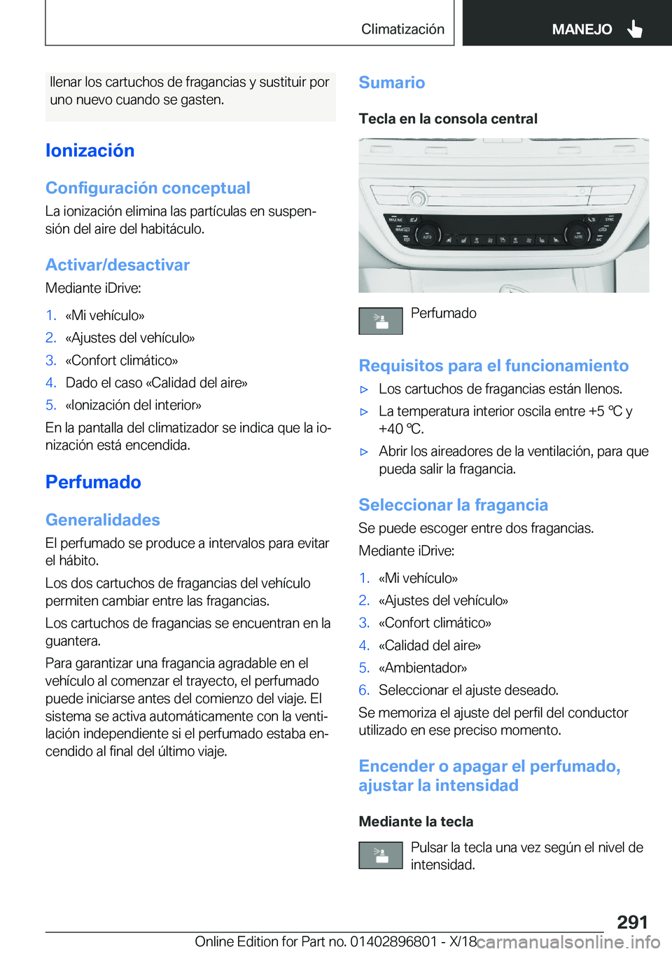 BMW 7 SERIES 2019  Manuales de Empleo (in Spanish) �l�l�e�n�a�r��l�o�s��c�a�r�t�u�c�h�o�s��d�e��f�r�a�g�a�n�c�i�a�s��y��s�u�s�t�i�t�u�i�r��p�o�r�u�n�o��n�u�e�v�o��c�u�a�n�d�o��s�e��g�a�s�t�e�n�.
�I�o�n�i�z�a�c�i�