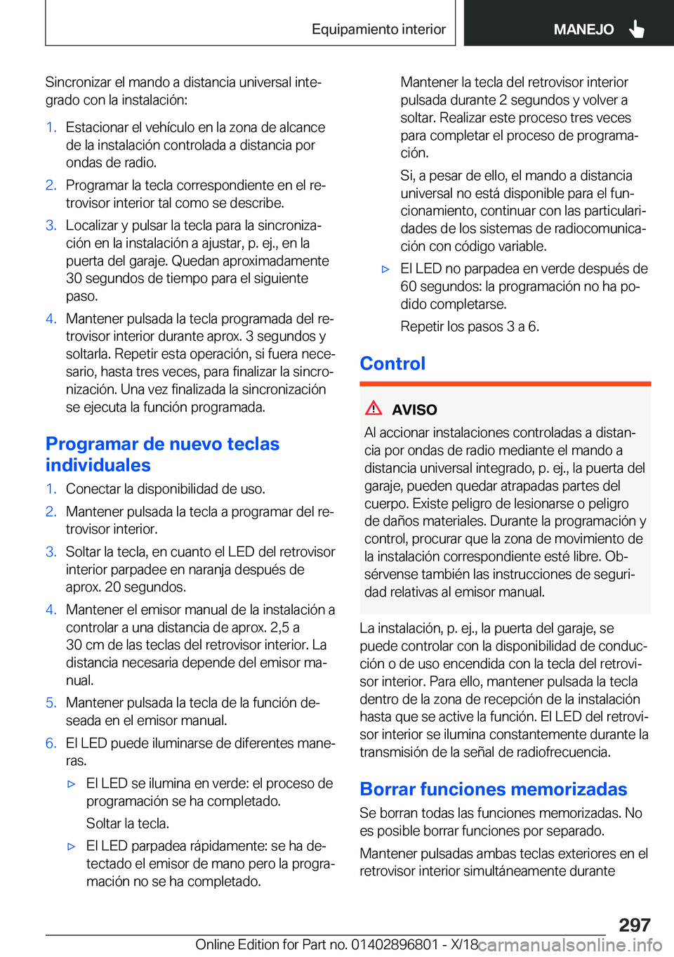 BMW 7 SERIES 2019  Manuales de Empleo (in Spanish) �S�i�n�c�r�o�n�i�z�a�r��e�l��m�a�n�d�o��a��d�i�s�t�a�n�c�i�a��u�n�i�v�e�r�s�a�l��i�n�t�eª
�g�r�a�d�o��c�o�n��l�a��i�n�s�t�a�l�a�c�i�