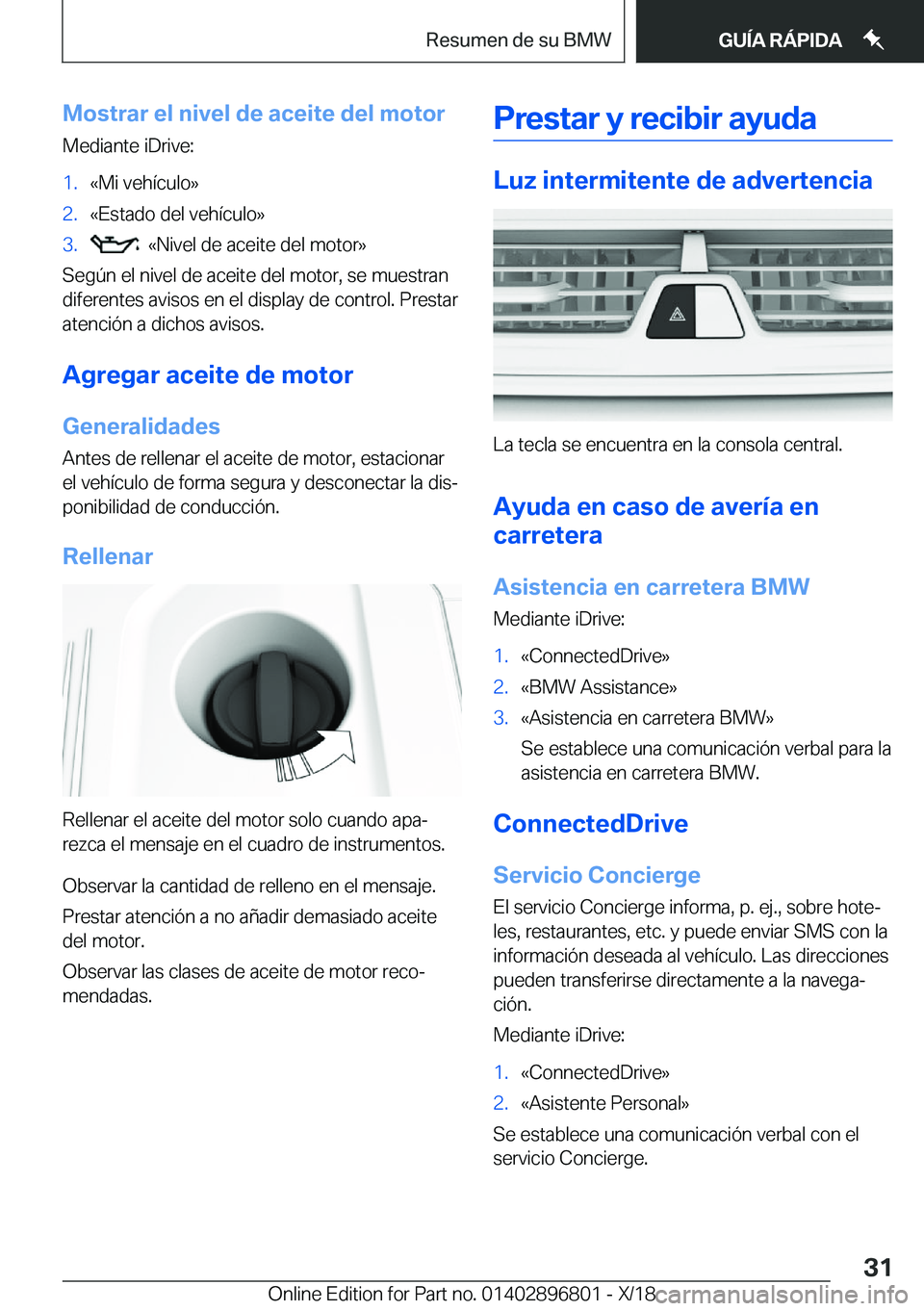 BMW 7 SERIES 2019  Manuales de Empleo (in Spanish) �M�o�s�t�r�a�r��e�l��n�i�v�e�l��d�e��a�c�e�i�t�e��d�e�l��m�o�t�o�r�M�e�d�i�a�n�t�e��i�D�r�i�v�e�:�1�.�«�M�i��v�e�h�