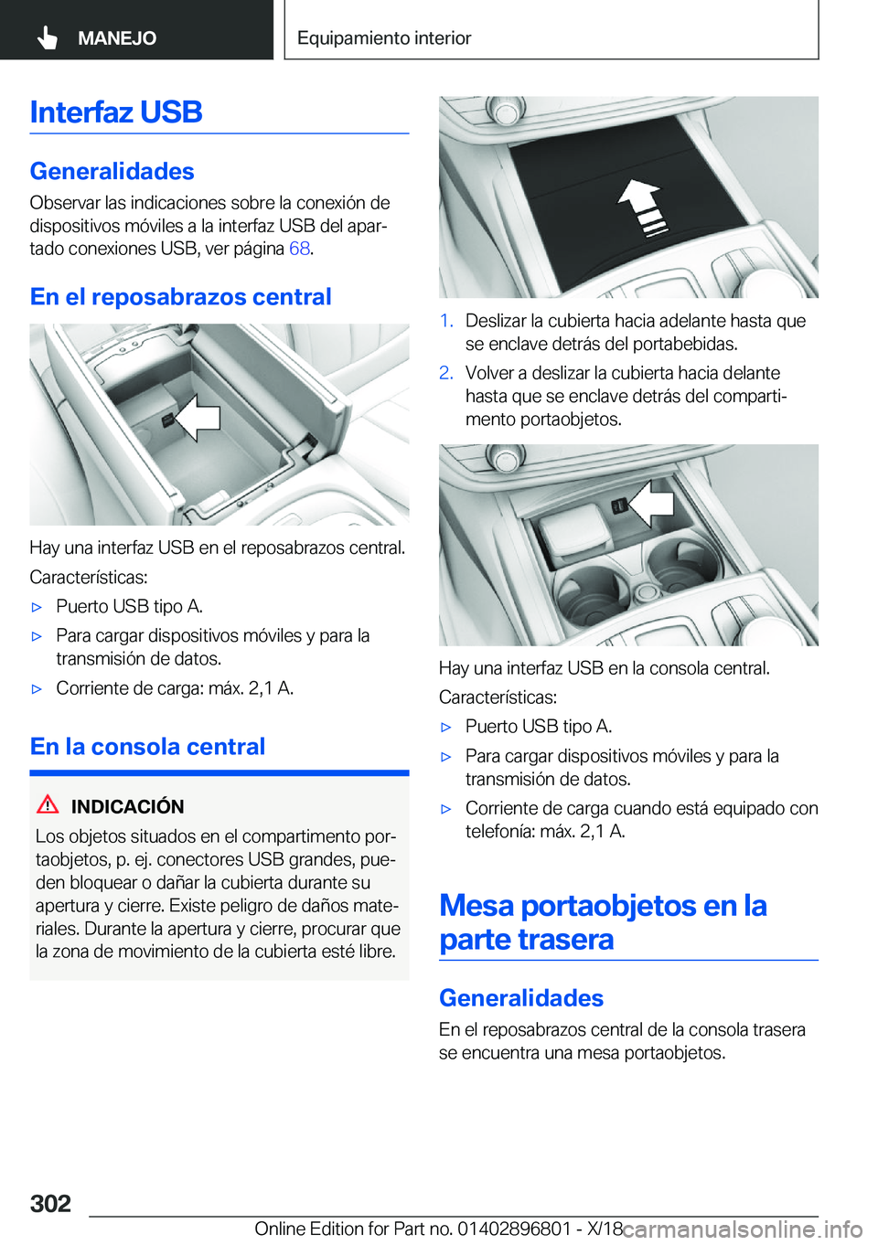 BMW 7 SERIES 2019  Manuales de Empleo (in Spanish) �I�n�t�e�r�f�a�z��U�S�B
�G�e�n�e�r�a�l�i�d�a�d�e�s
�O�b�s�e�r�v�a�r��l�a�s��i�n�d�i�c�a�c�i�o�n�e�s��s�o�b�r�e��l�a��c�o�n�e�x�i�
