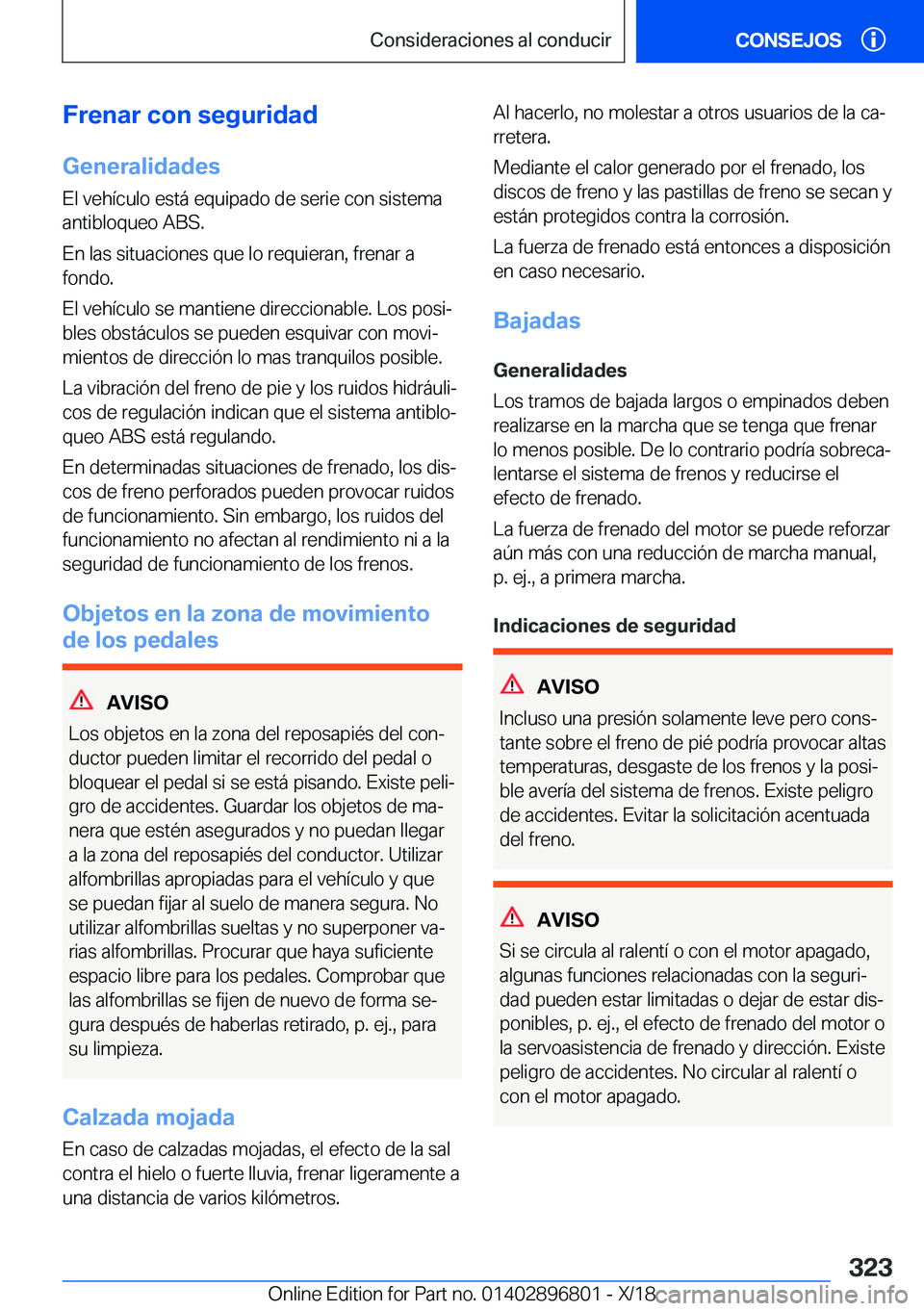 BMW 7 SERIES 2019  Manuales de Empleo (in Spanish) �F�r�e�n�a�r��c�o�n��s�e�g�u�r�i�d�a�d
�G�e�n�e�r�a�l�i�d�a�d�e�s �E�l��v�e�h�