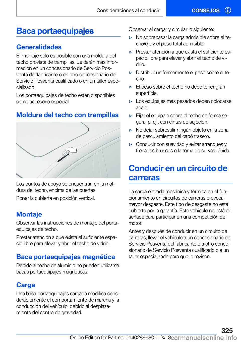 BMW 7 SERIES 2019  Manuales de Empleo (in Spanish) �B�a�c�a��p�o�r�t�a�e�q�u�i�p�a�j�e�s
�G�e�n�e�r�a�l�i�d�a�d�e�s
�E�l��m�o�n�t�a�j�e��s�o�l�o��e�s��p�o�s�i�b�l�e��c�o�n��u�n�a��m�o�l�d�u�r�a��d�e�l
�t�e�c�h�o��p�r�o�v�i�s�t�a��d�e��t�r�
