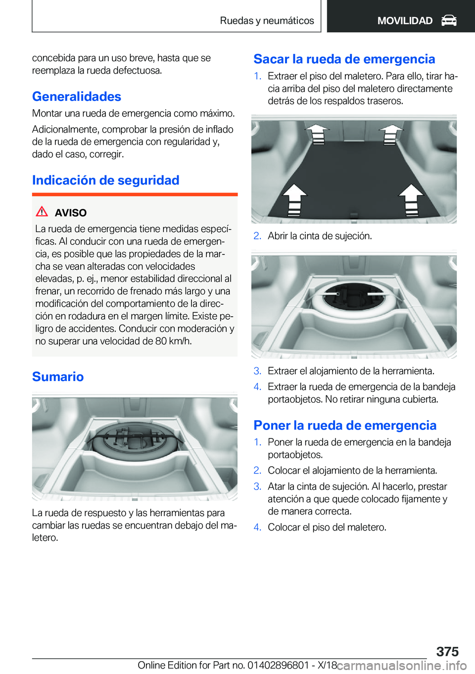 BMW 7 SERIES 2019  Manuales de Empleo (in Spanish) �c�o�n�c�e�b�i�d�a��p�a�r�a��u�n��u�s�o��b�r�e�v�e�,��h�a�s�t�a��q�u�e��s�e
�r�e�e�m�p�l�a�z�a��l�a��r�u�e�d�a��d�e�f�e�c�t�u�o�s�a�.
�G�e�n�e�r�a�l�i�d�a�d�e�s
�M�o�n�t�a�r��u�n�a��r�u�e�
