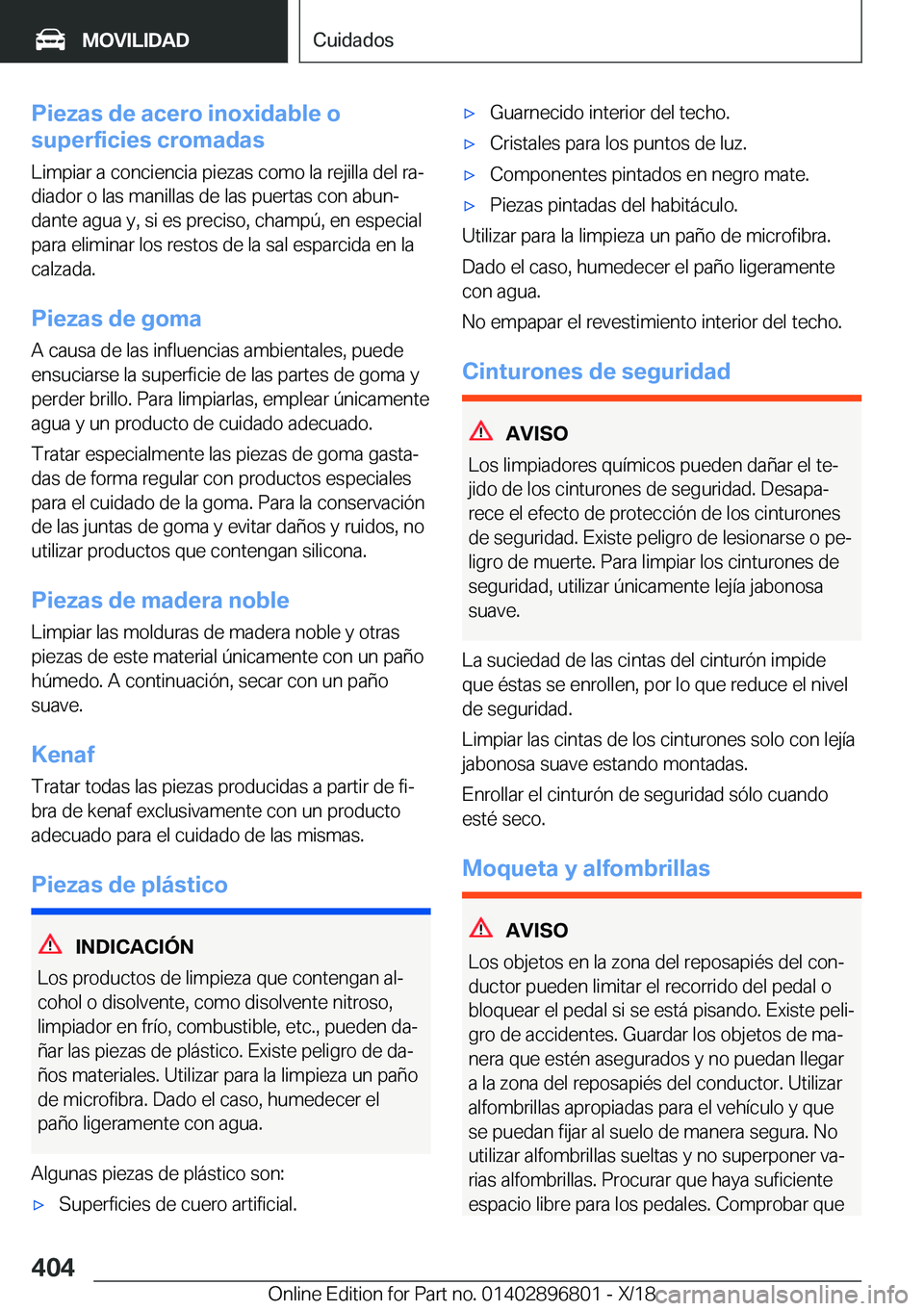 BMW 7 SERIES 2019  Manuales de Empleo (in Spanish) �P�i�e�z�a�s��d�e��a�c�e�r�o��i�n�o�x�i�d�a�b�l�e��o
�s�u�p�e�r�f�i�c�i�e�s��c�r�o�m�a�d�a�s
�L�i�m�p�i�a�r��a��c�o�n�c�i�e�n�c�i�a��p�i�e�z�a�s��c�o�m�o��l�a��r�e�j�i�l�l�a��d�e�l��r�a
